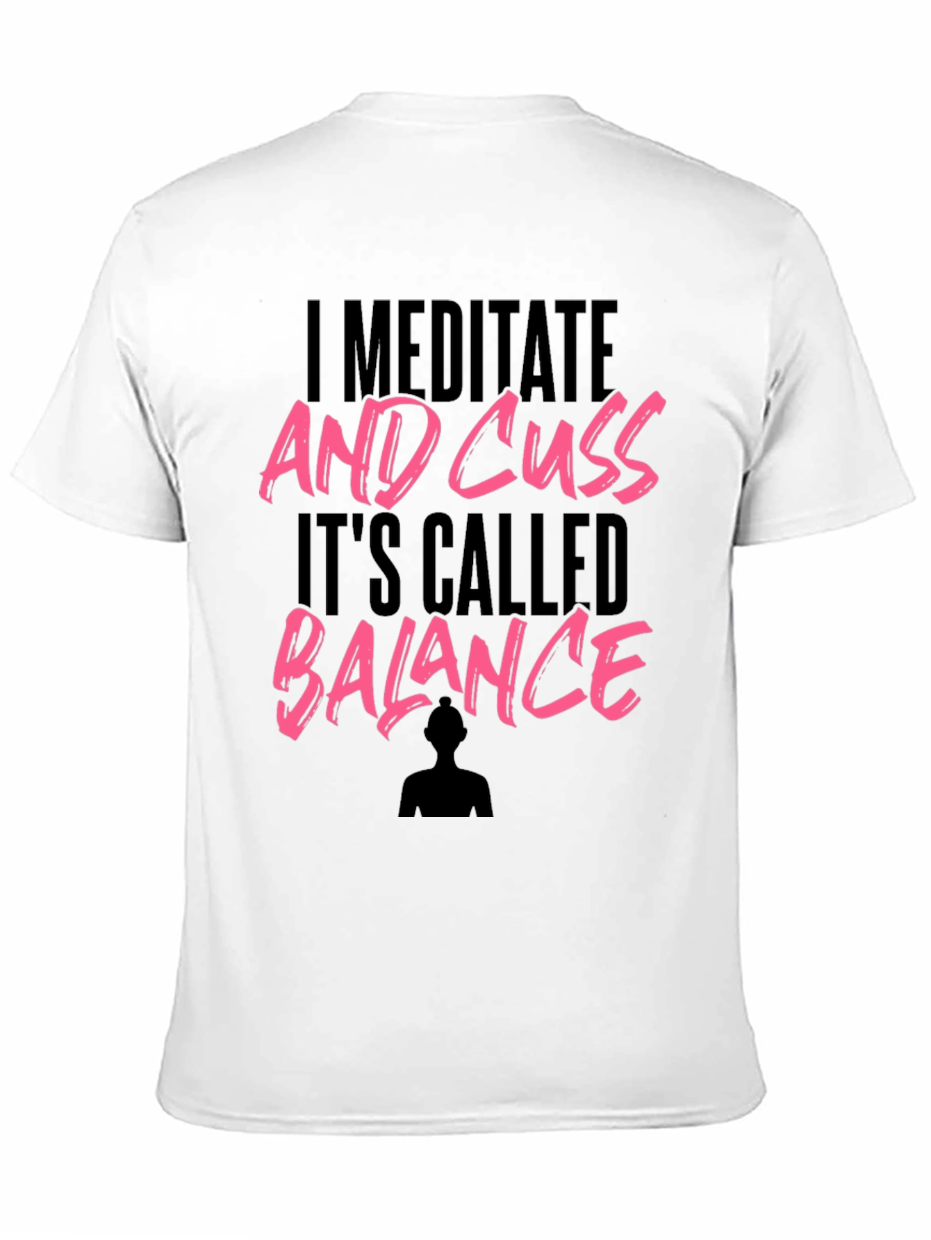 I Meditate And Cuss Graphic T-Shirt