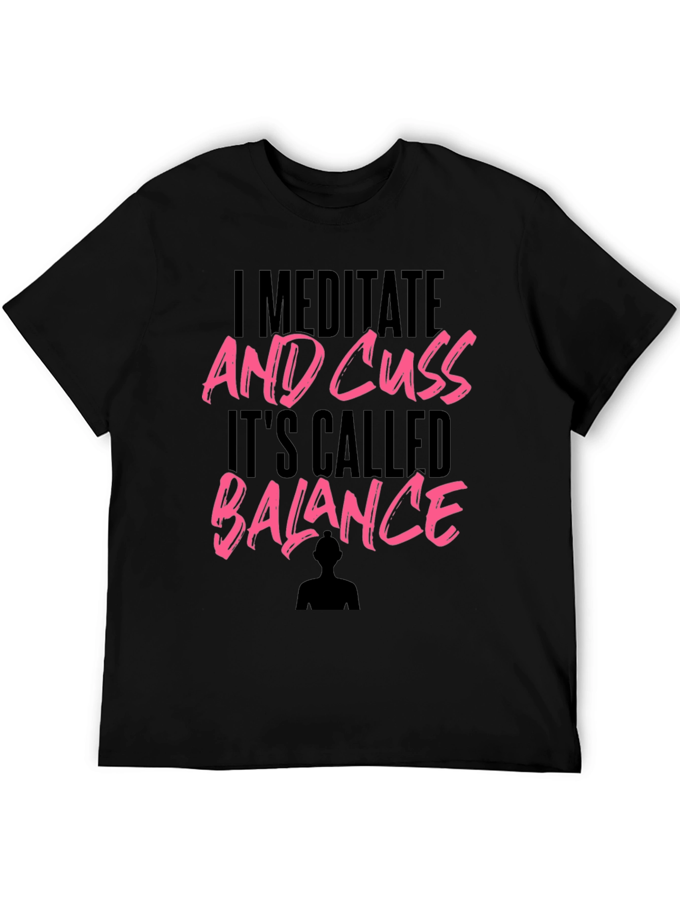 I Meditate And Cuss Graphic T-Shirt