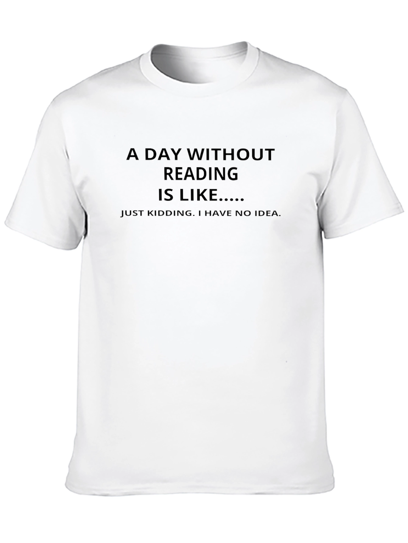 Funny Reading T-Shirt - A Day Without Reading Tee