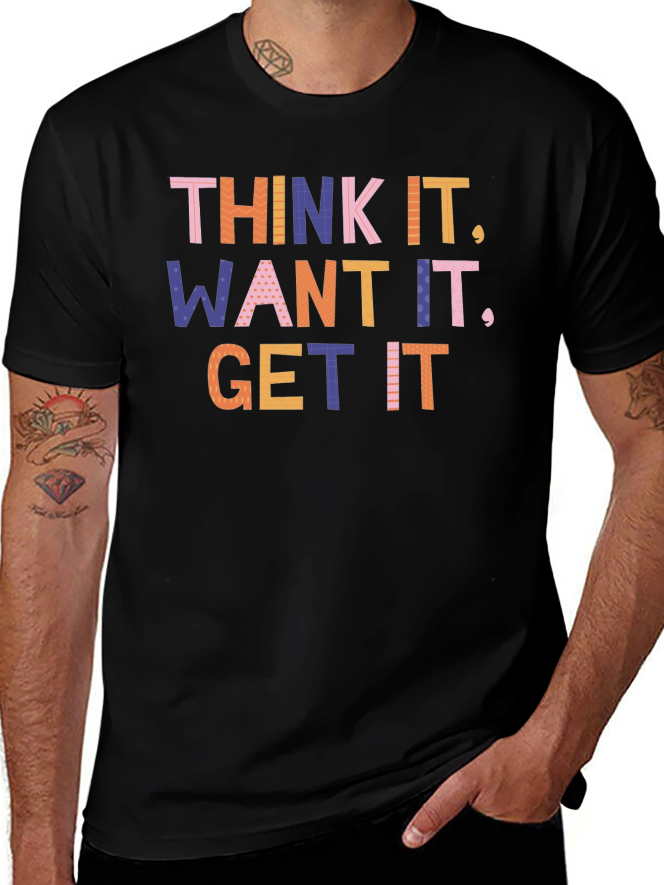 Think It Want It Get It Graphic T-Shirt