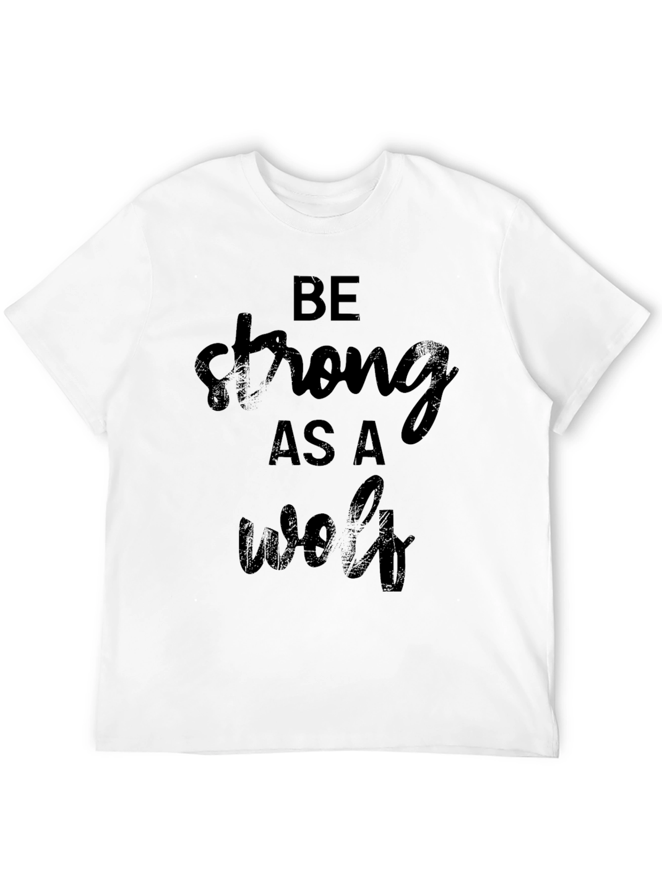 Be Strong As a Wolf Graphic T-Shirt