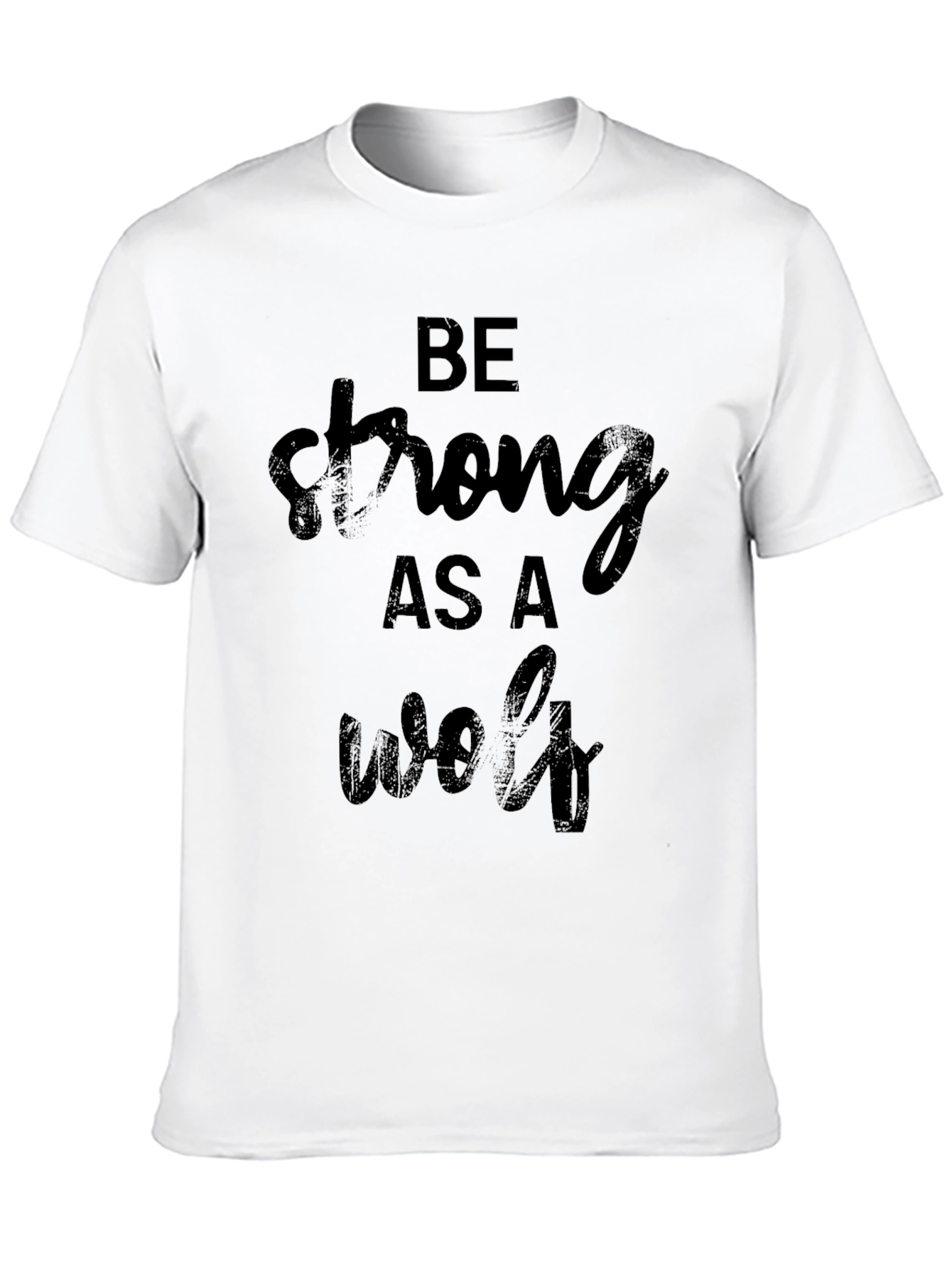 Be Strong As a Wolf Graphic T-Shirt
