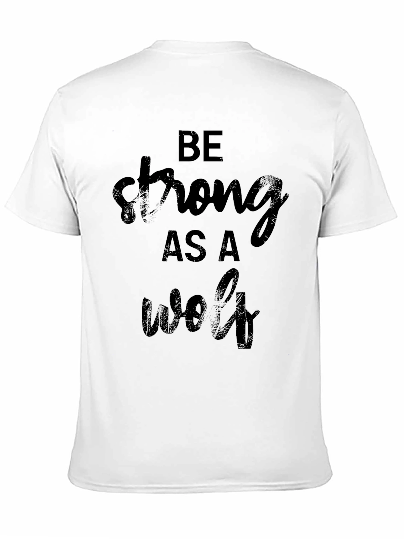 Be Strong As a Wolf Graphic T-Shirt