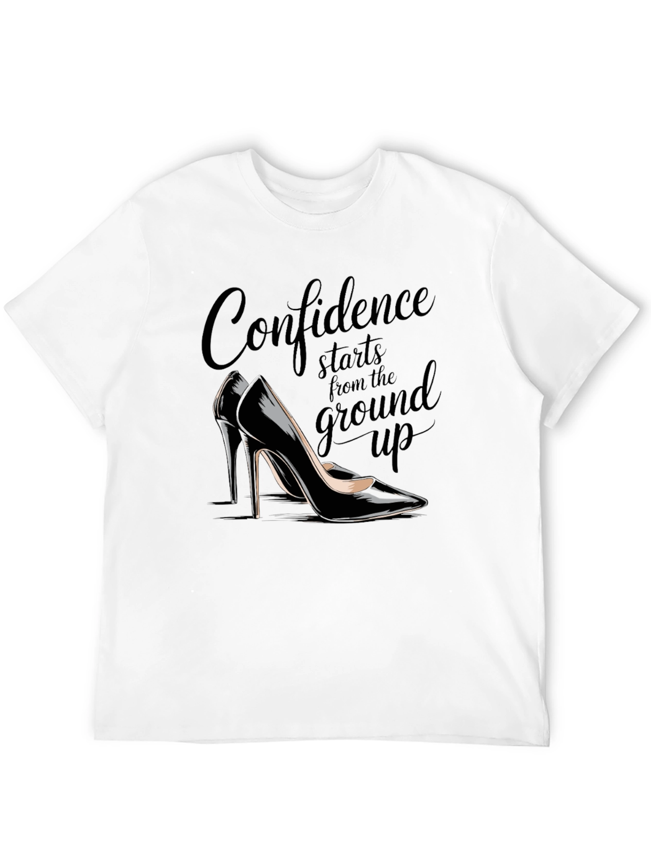 Confidence Starts From The Ground Up T-Shirt