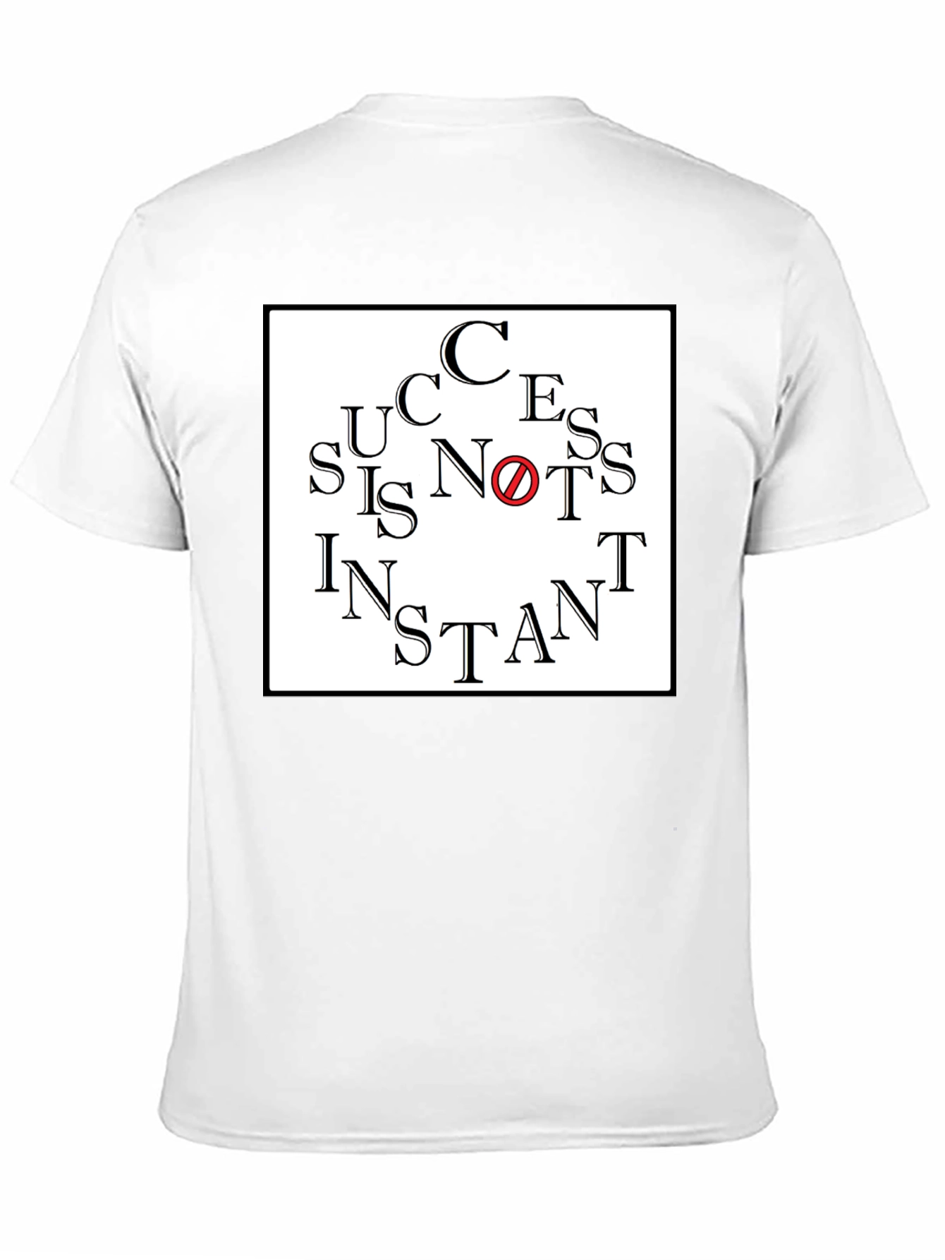 Success is Not Instant T-Shirt