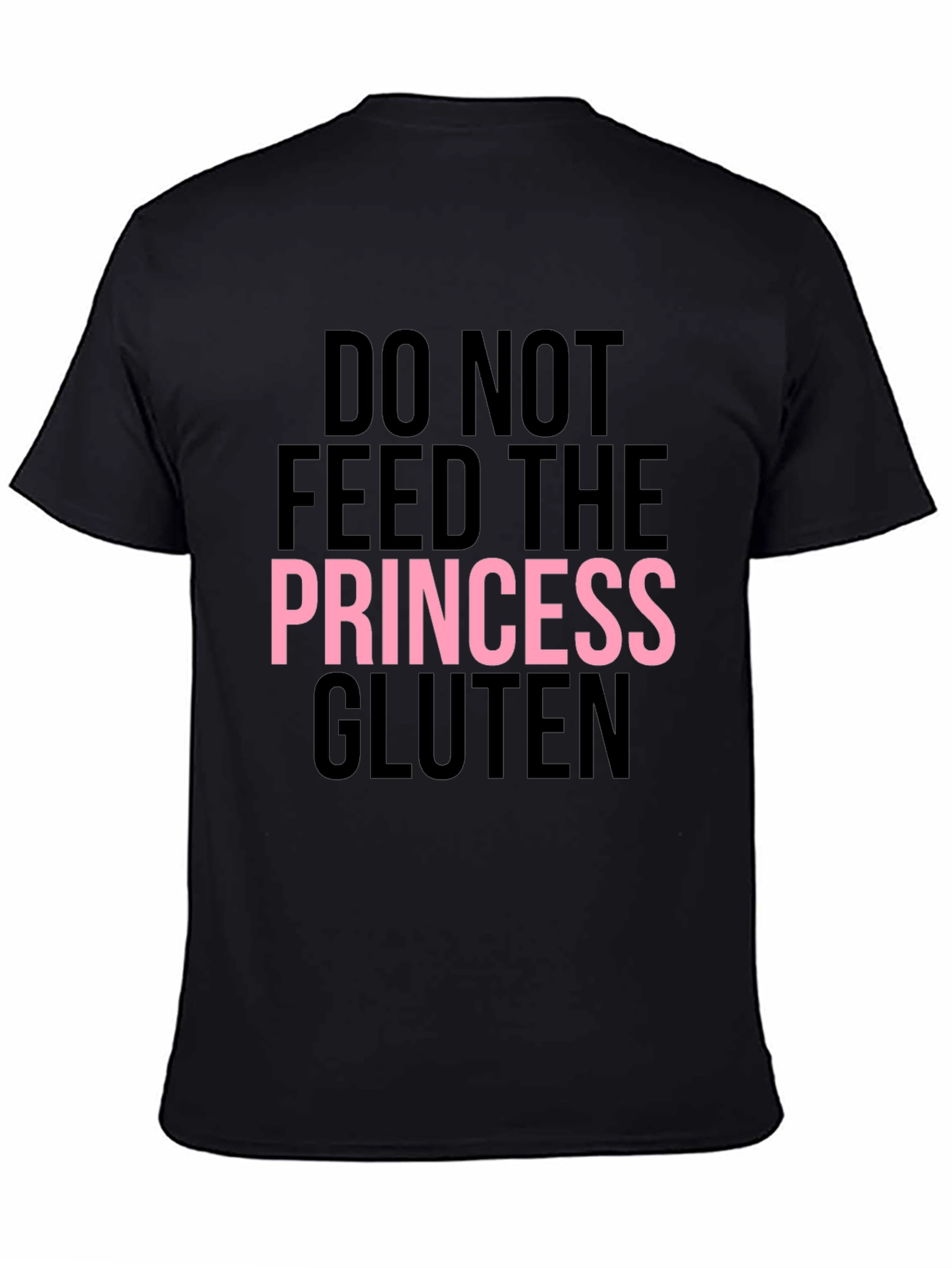Do Not Feed The Princess Gluten Black T-Shirt
