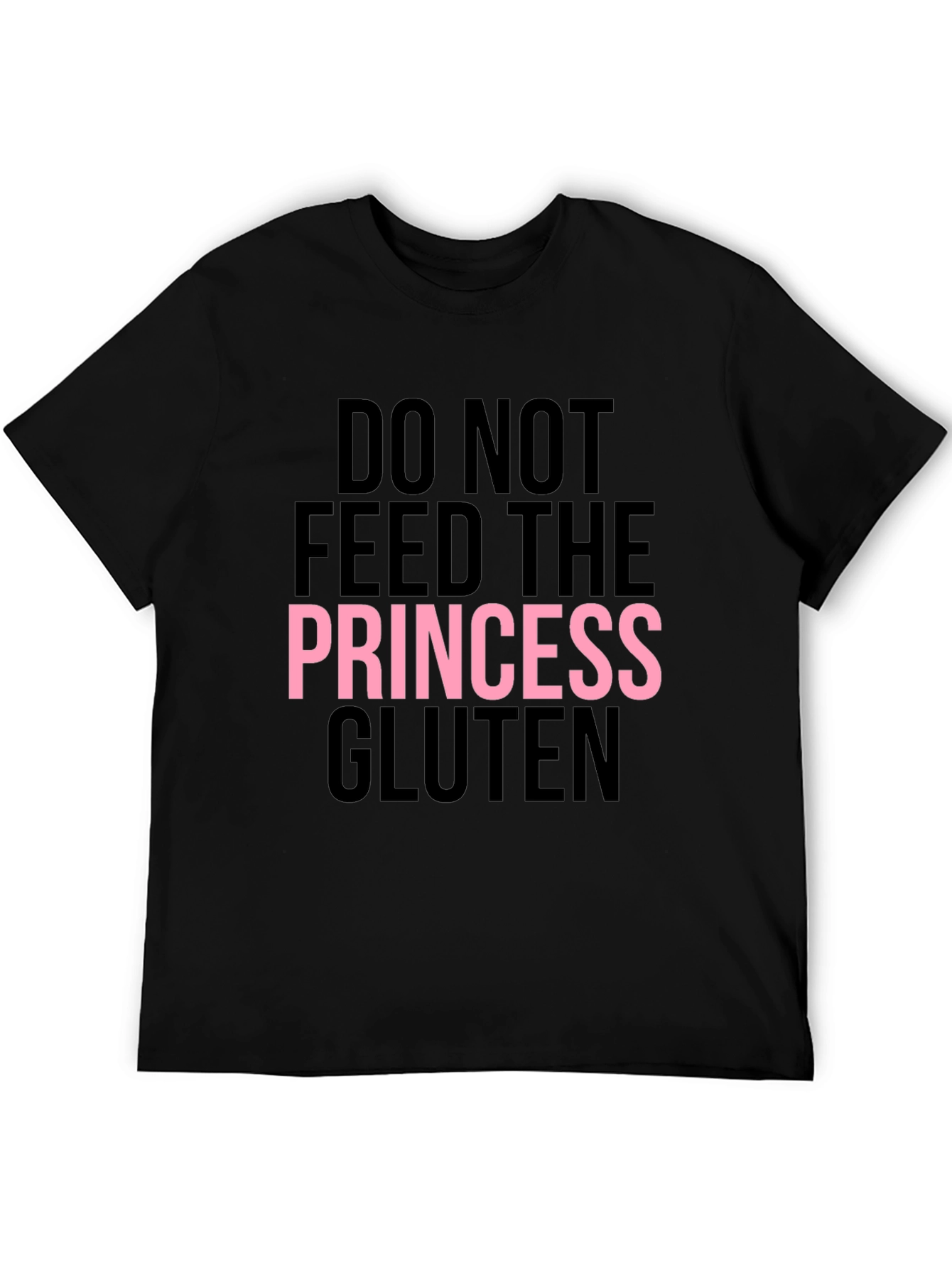 Do Not Feed The Princess Gluten Black T-Shirt
