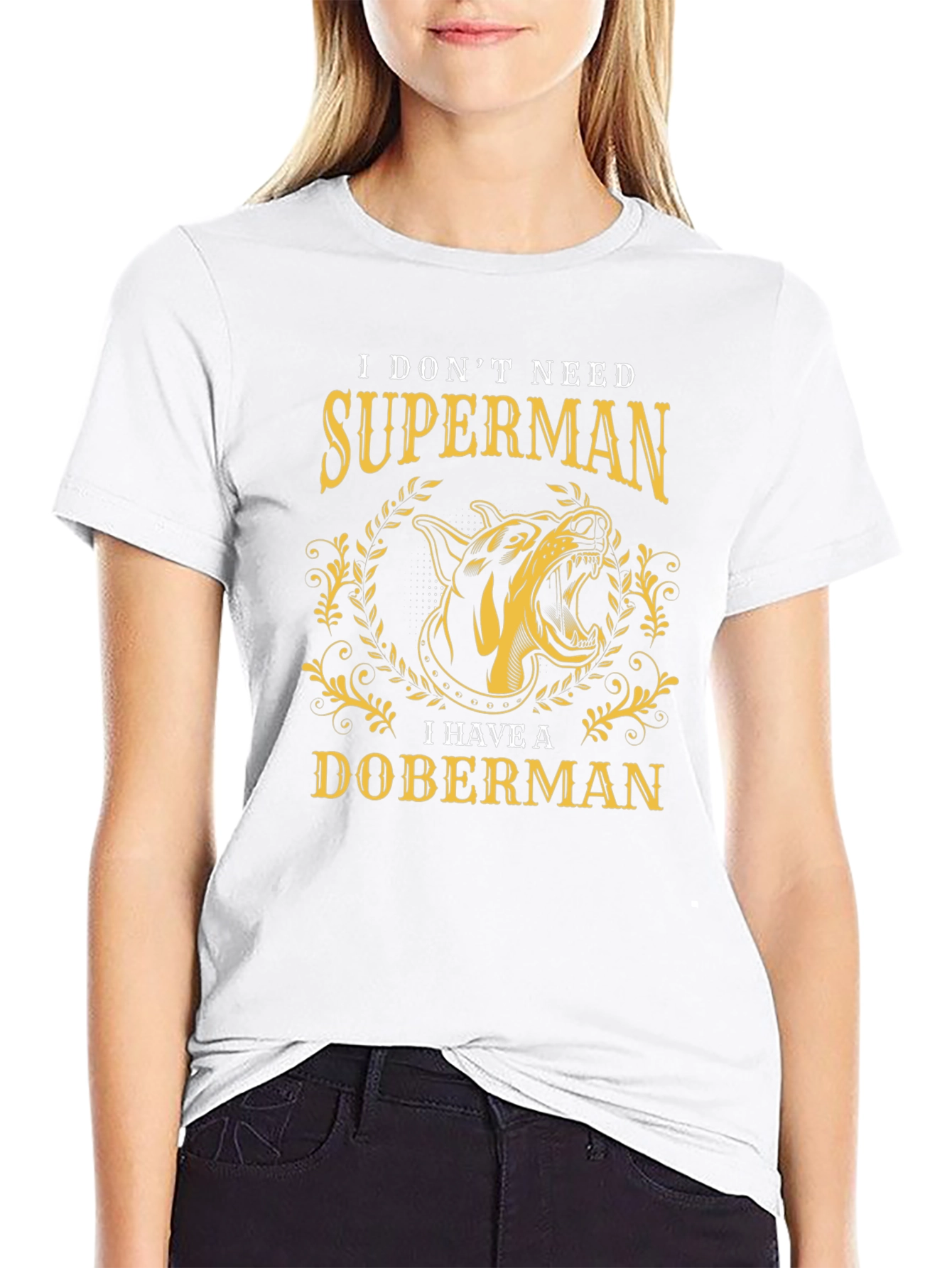 Doberman Lover T-Shirt - I Dont Need Superman Tee