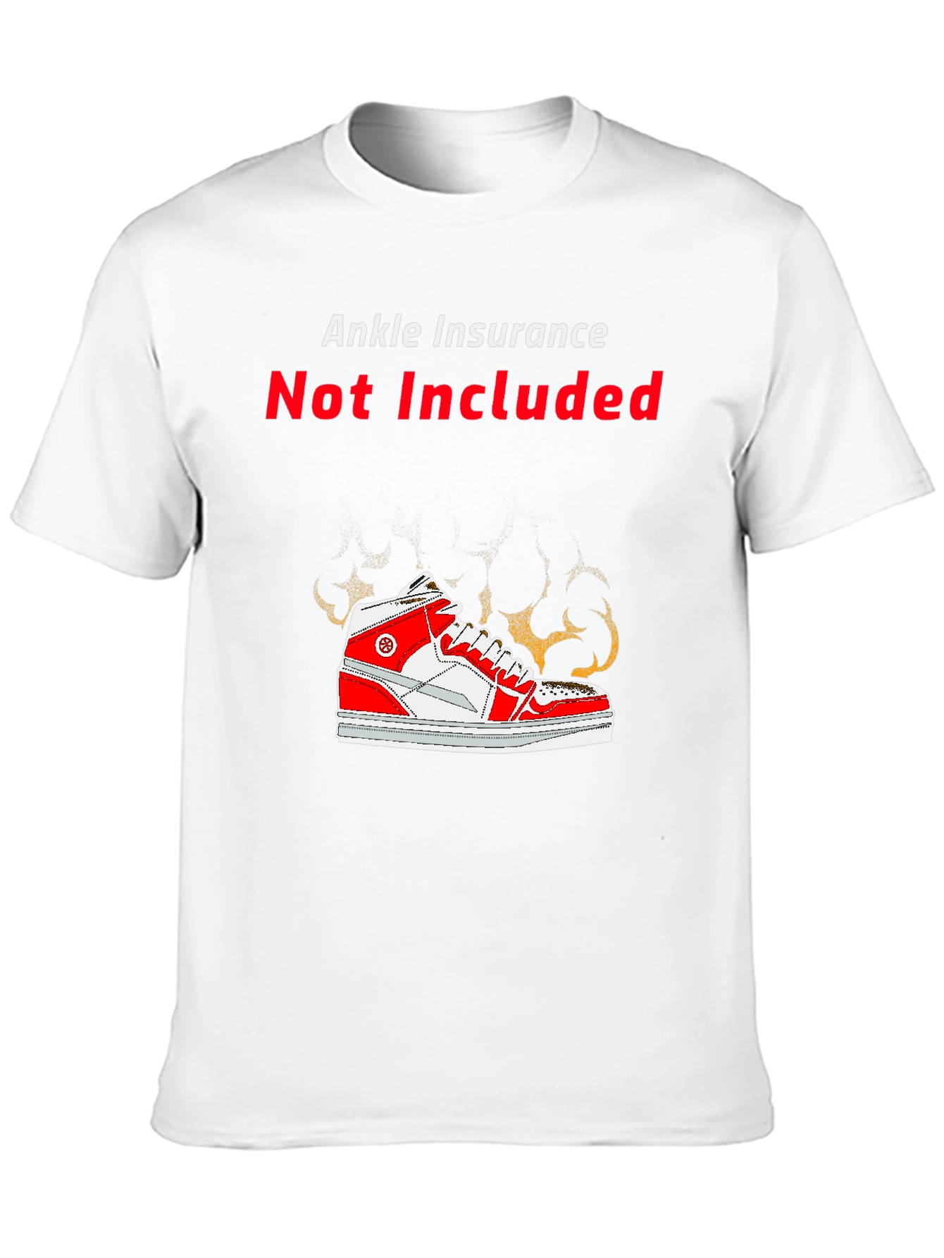 Ankle Insurance Not Included Novelty T-Shirt