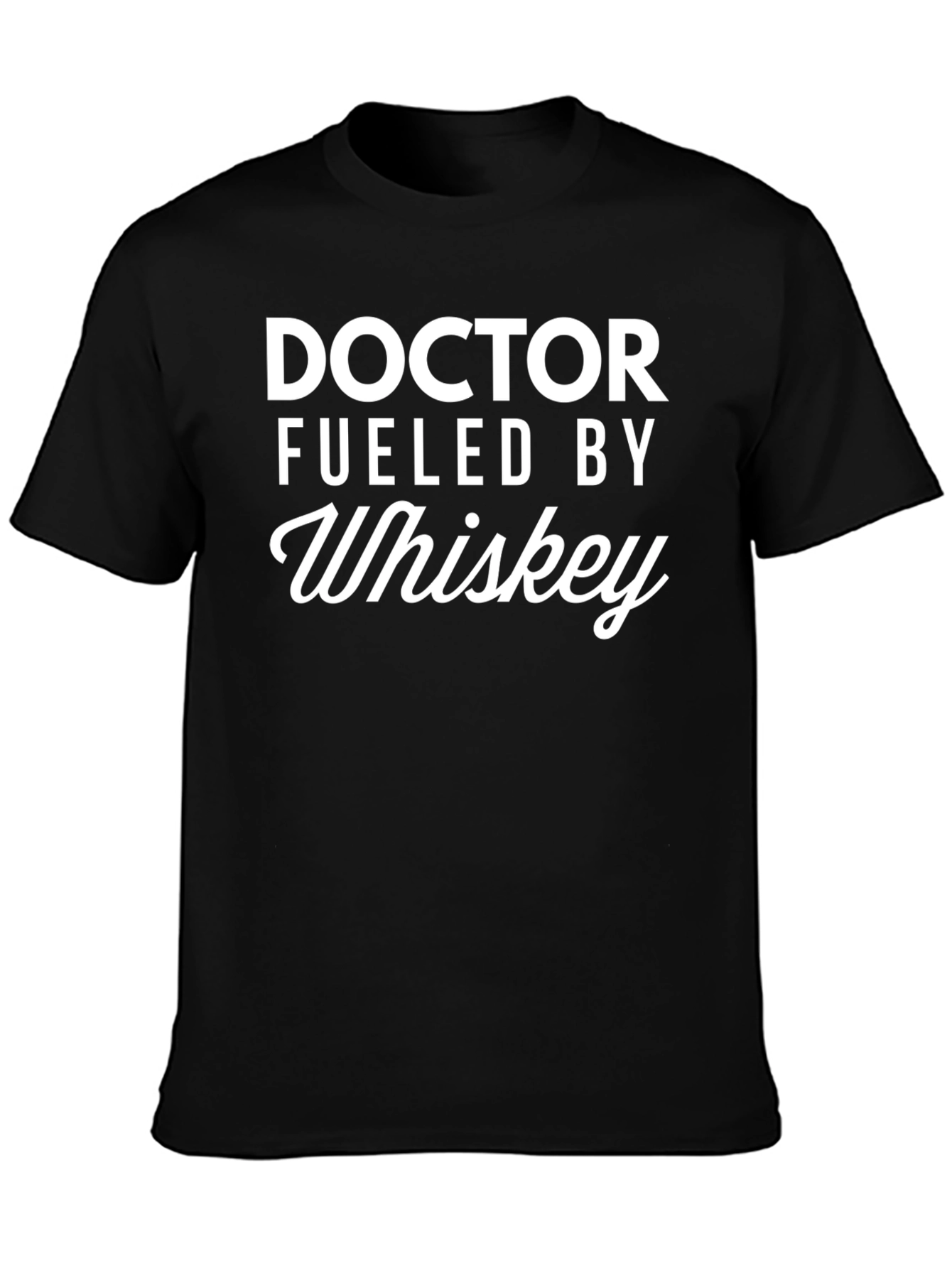Doctor Fueled by Whiskey T-Shirt