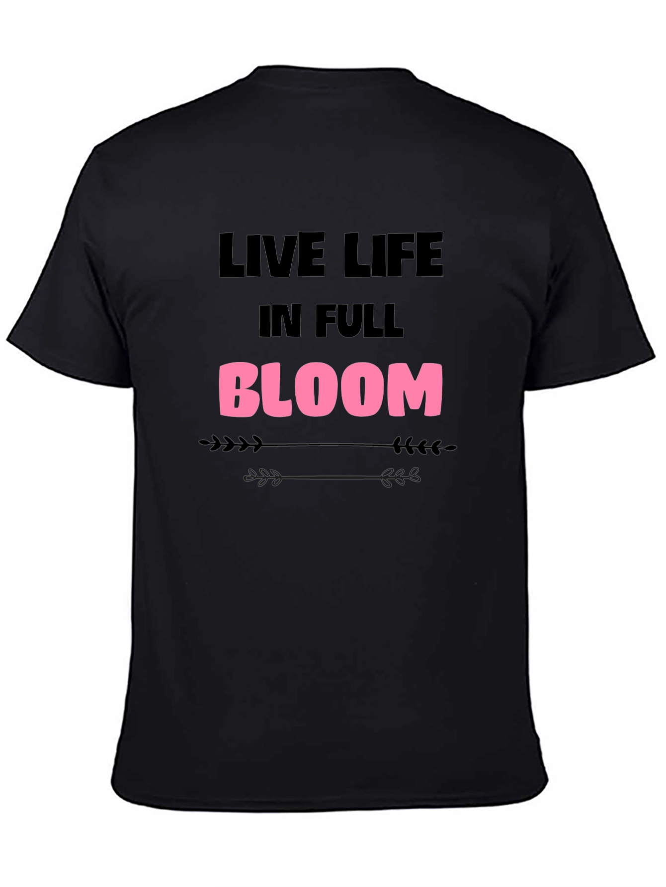 Live Life in Full Bloom Graphic Tee - Black