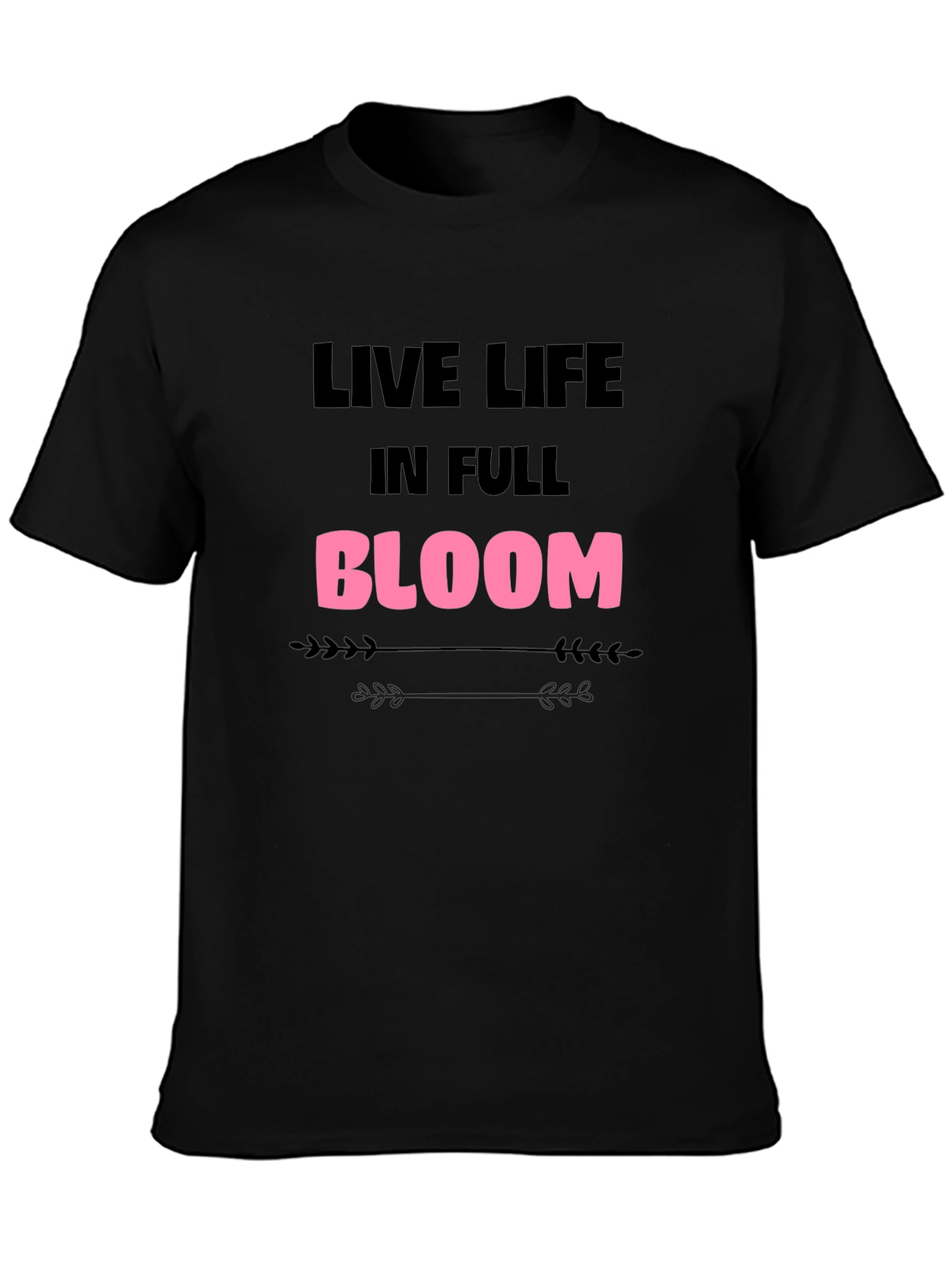 Live Life in Full Bloom Graphic Tee - Black