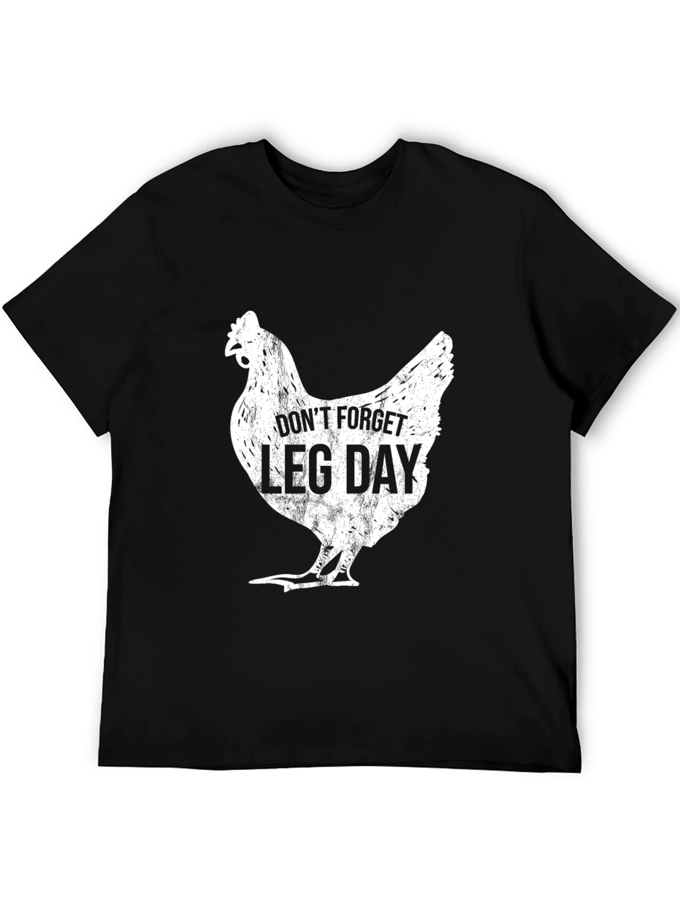 Dont Forget Leg Day Chicken Graphic T-Shirt