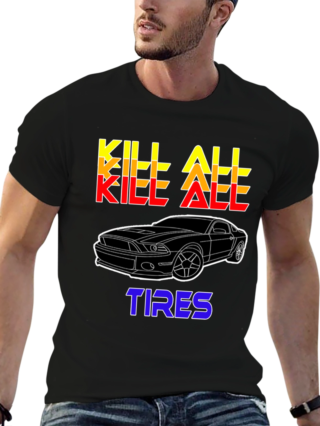 Kill All Tires Car Enthusiast T-Shirt