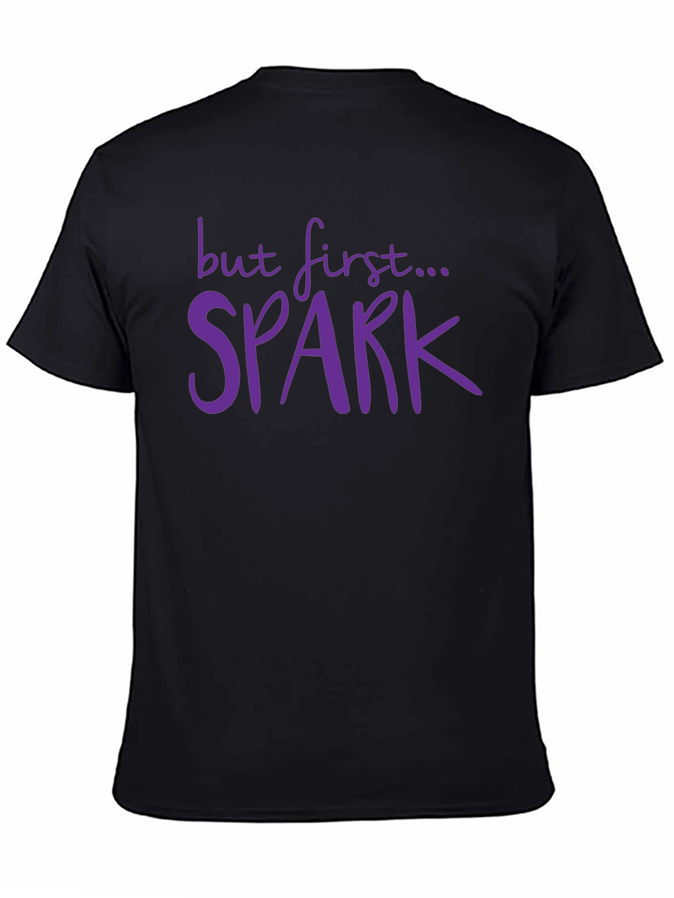 But First... Spark T-Shirt - Black Casual Tee