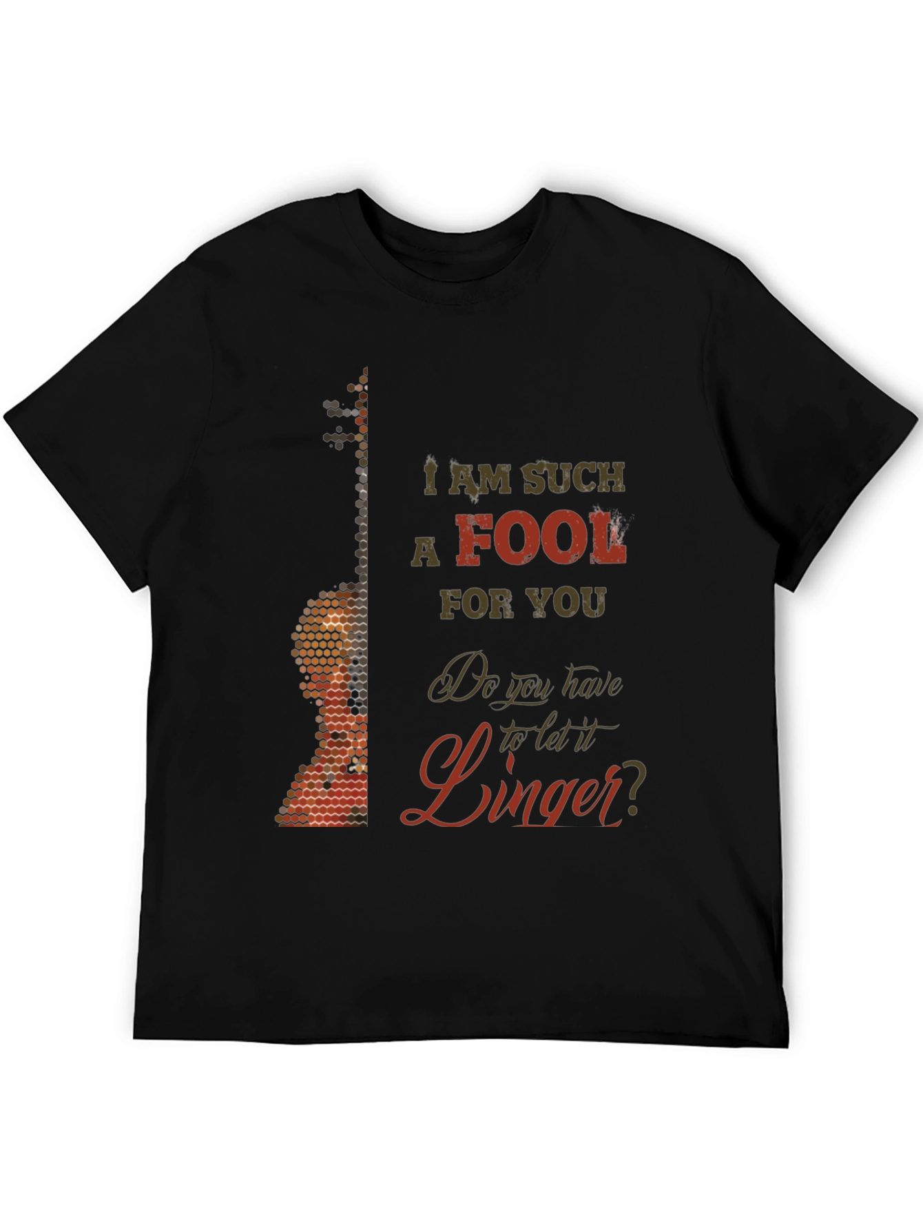 I Am Such A Fool Graphic T-Shirt