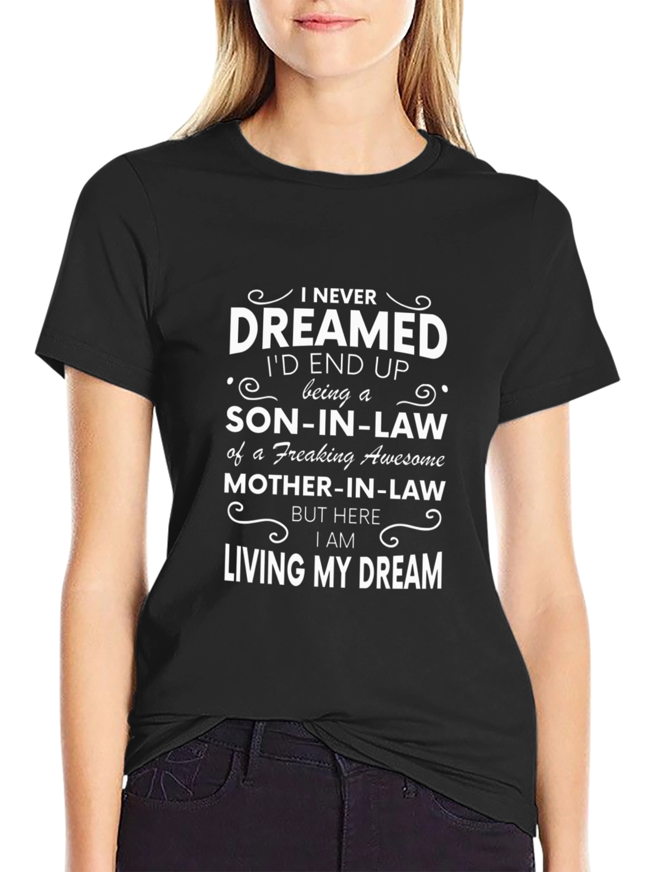 Son-in-Law Living My Dream T-Shirt