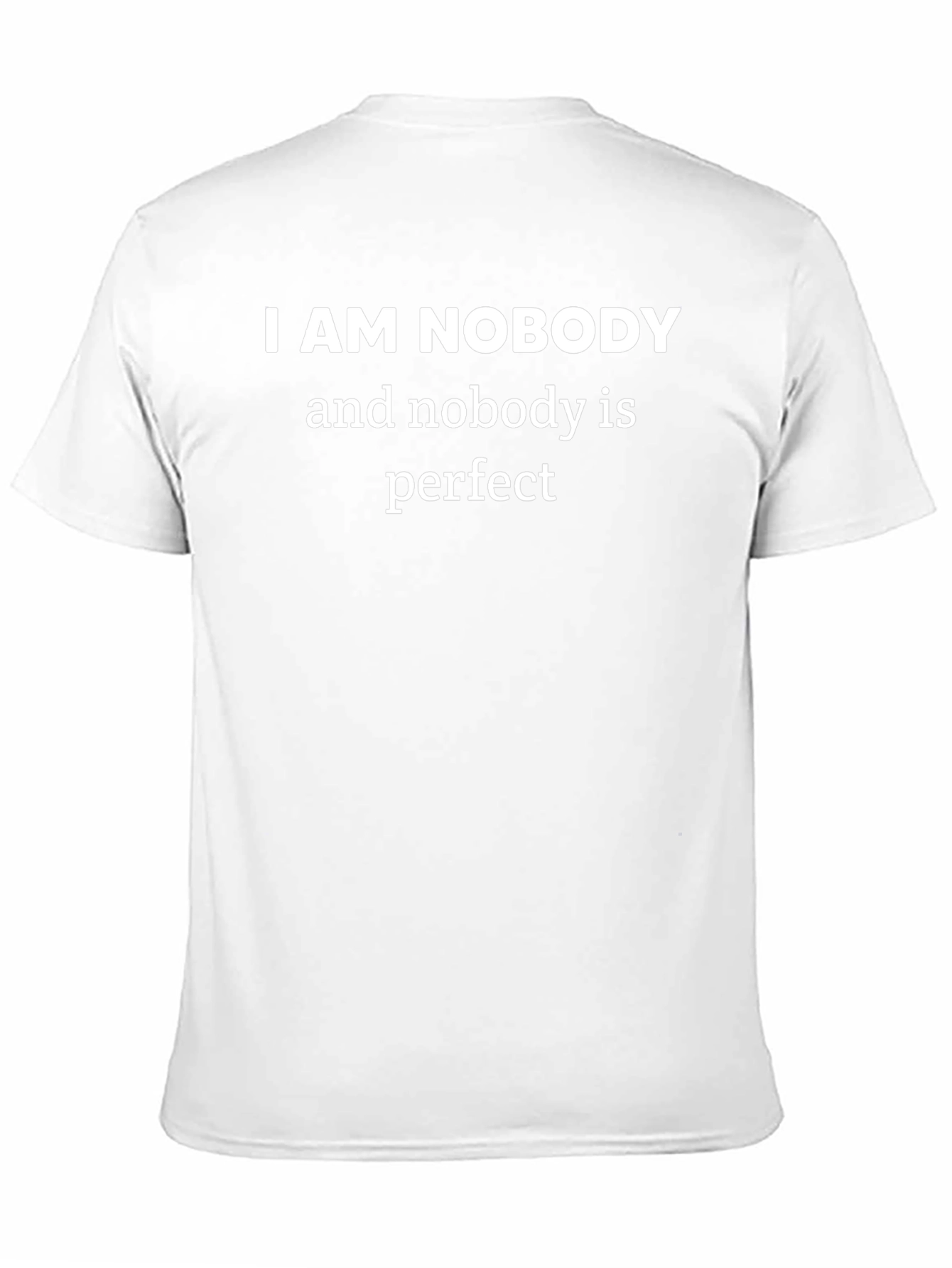 I Am Nobody T-Shirt - Funny Slogan Tee