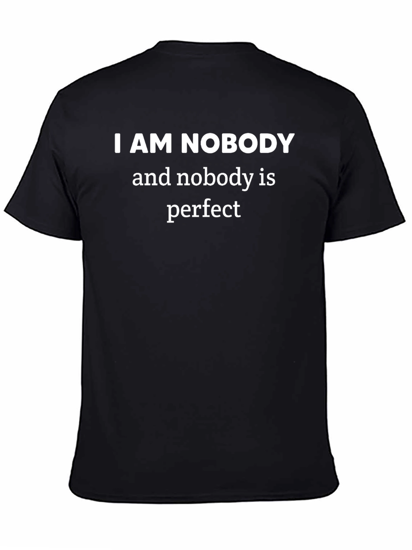 I Am Nobody T-Shirt - Funny Slogan Tee