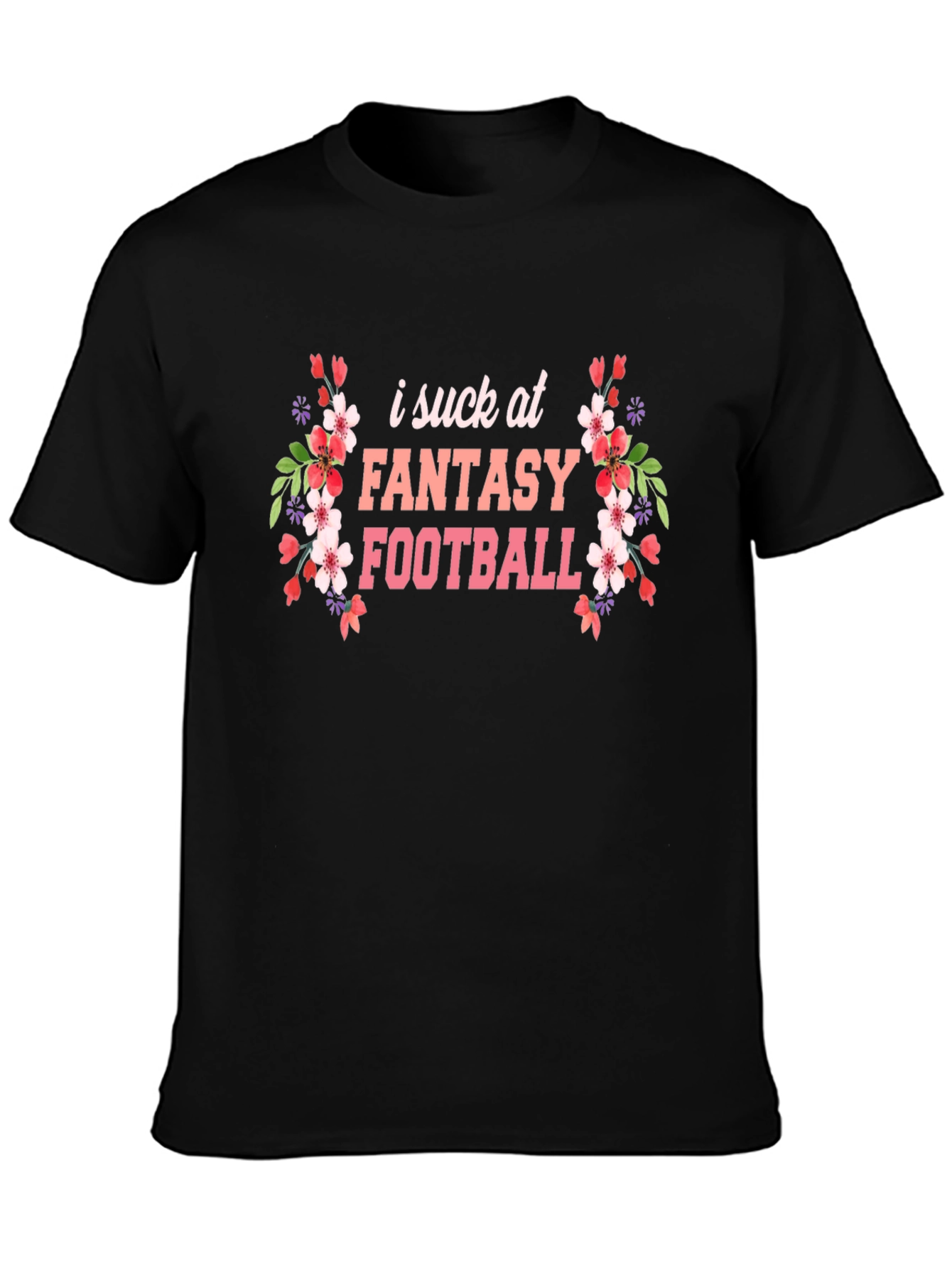 I Suck at Fantasy Football Graphic T-Shirt