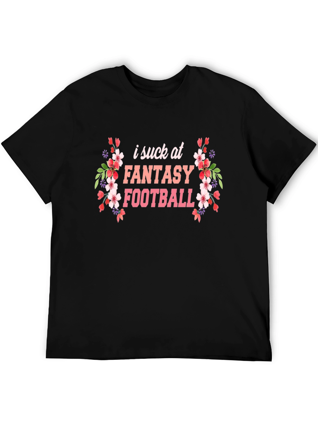 I Suck at Fantasy Football Graphic T-Shirt