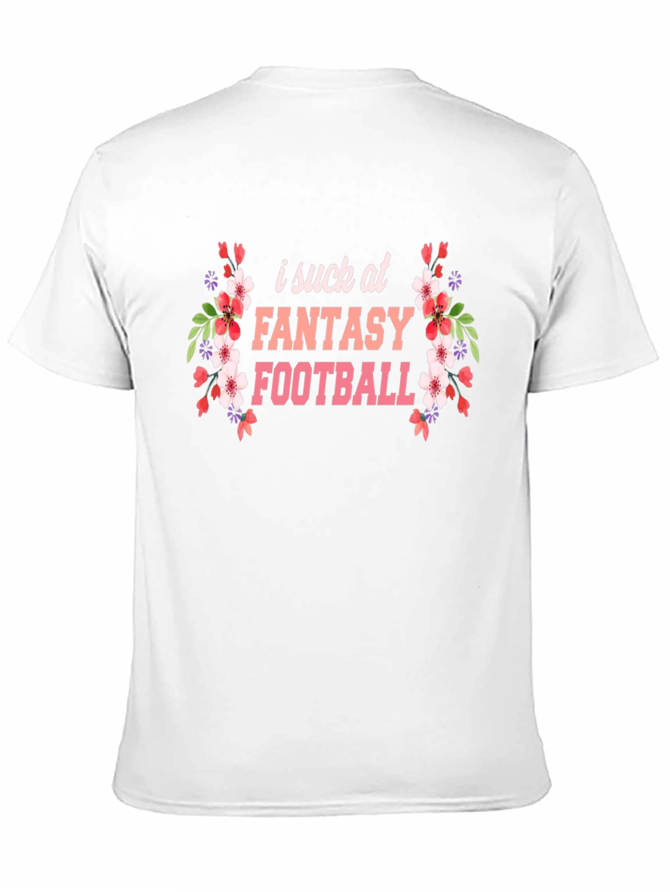 I Suck at Fantasy Football Graphic T-Shirt