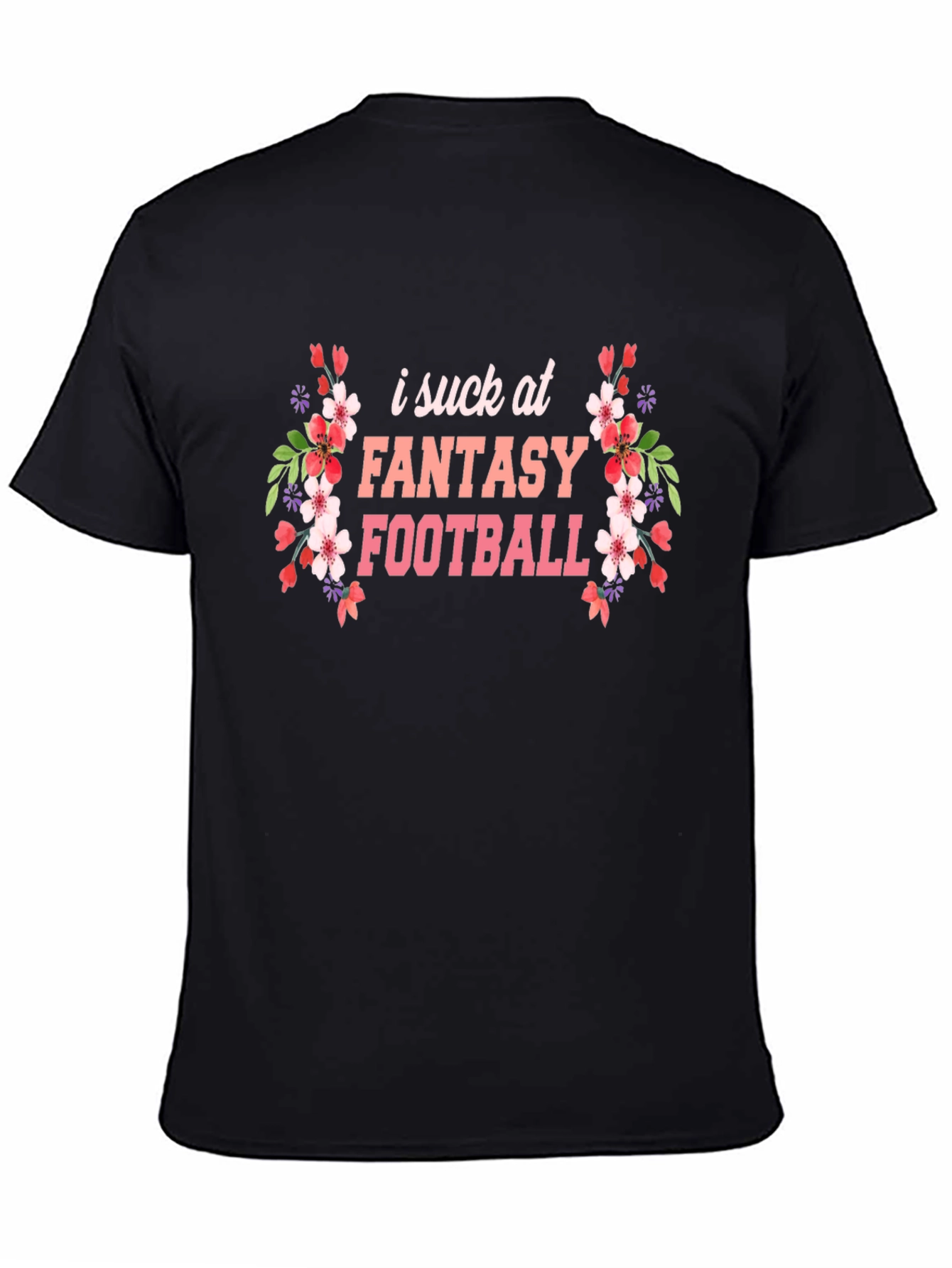 I Suck at Fantasy Football Graphic T-Shirt
