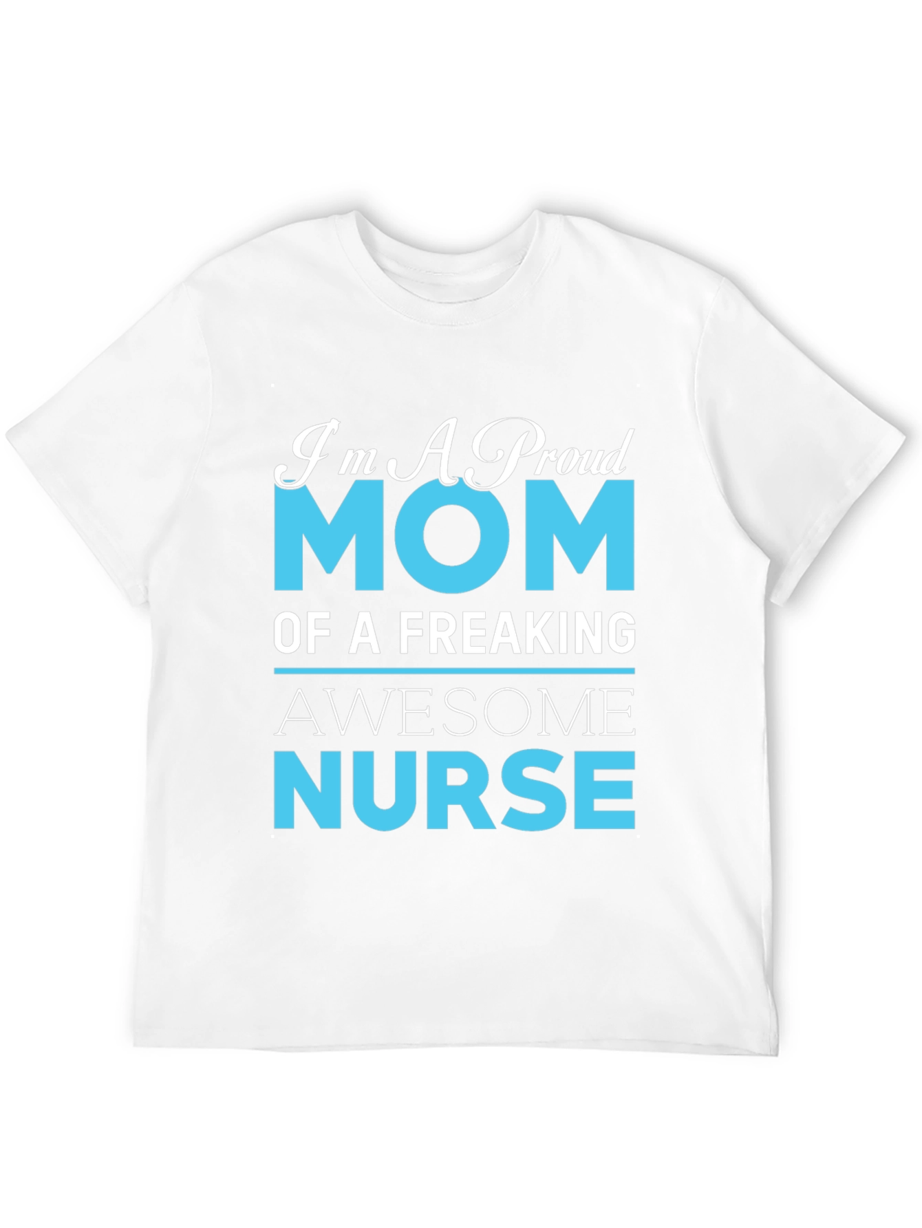 Proud Mom of an Awesome Nurse Graphic T-Shirt