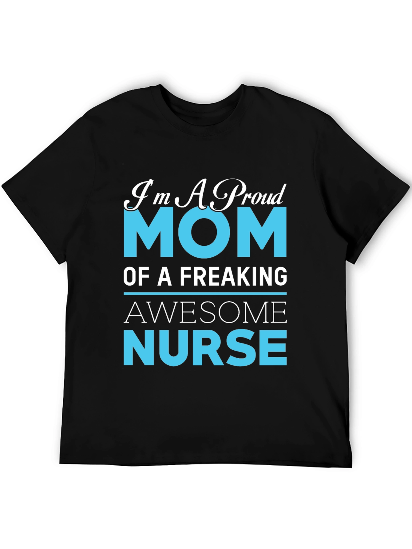 Proud Mom of an Awesome Nurse Graphic T-Shirt