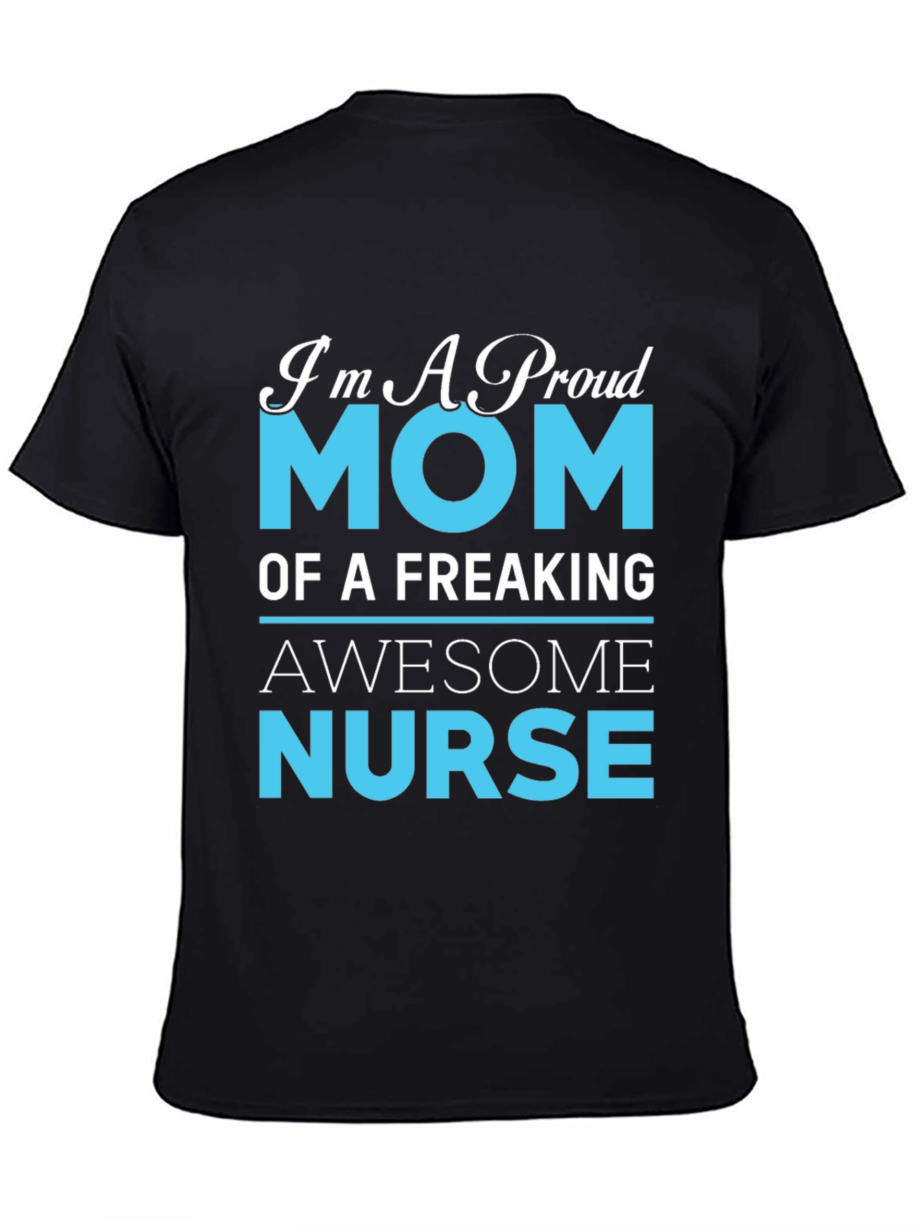 Proud Mom of an Awesome Nurse Graphic T-Shirt