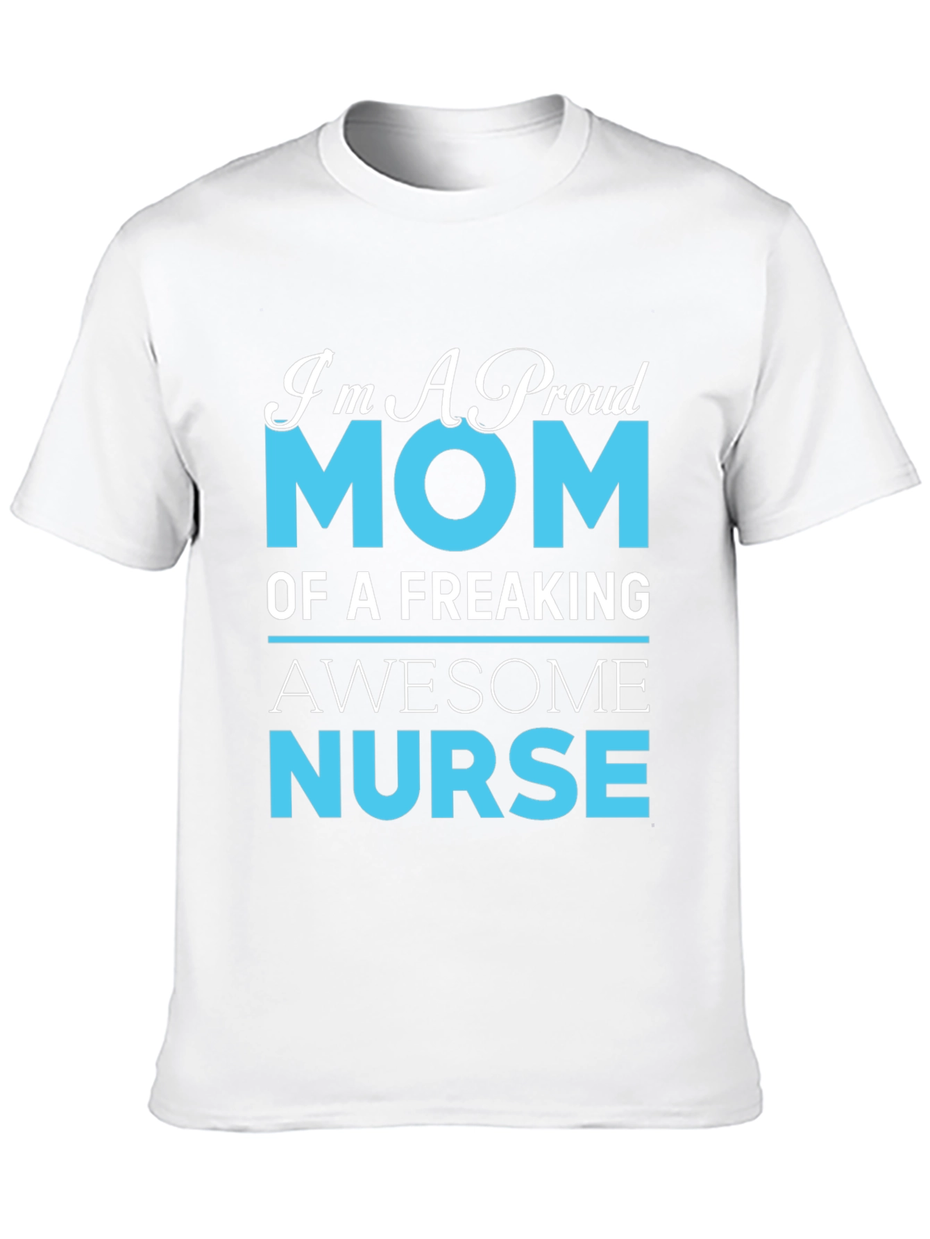 Proud Mom of an Awesome Nurse Graphic T-Shirt