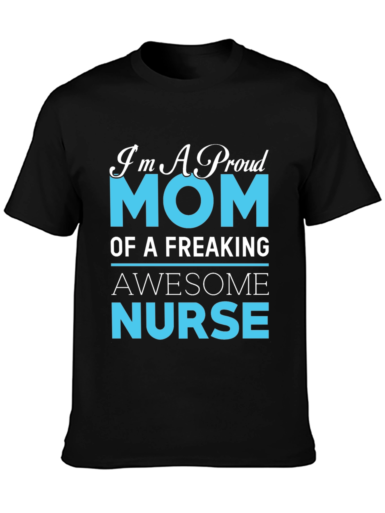 Proud Mom of an Awesome Nurse Graphic T-Shirt