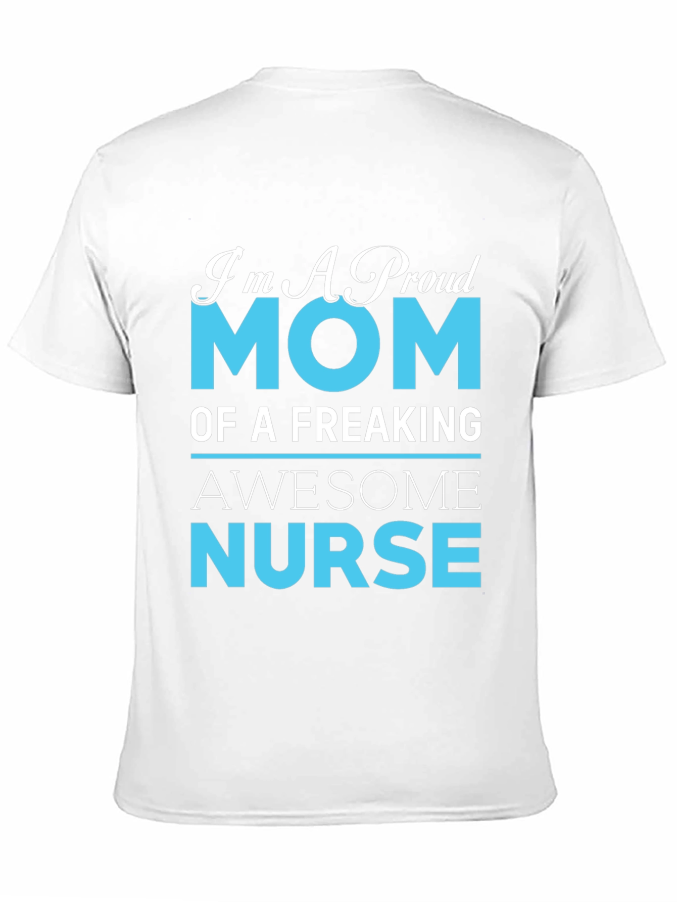 Proud Mom of an Awesome Nurse Graphic T-Shirt