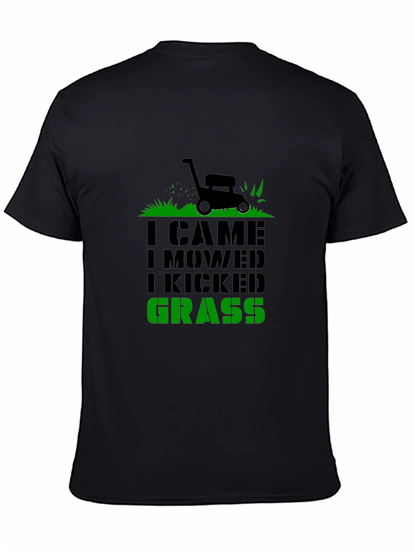 I Came I Mowed I Kicked Grass T-Shirt