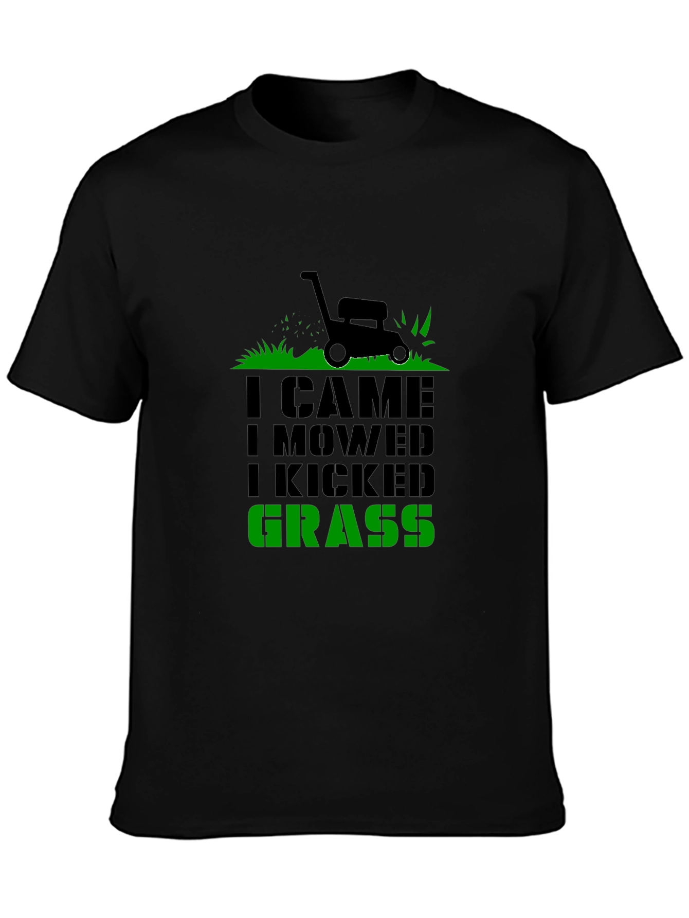 I Came I Mowed I Kicked Grass T-Shirt