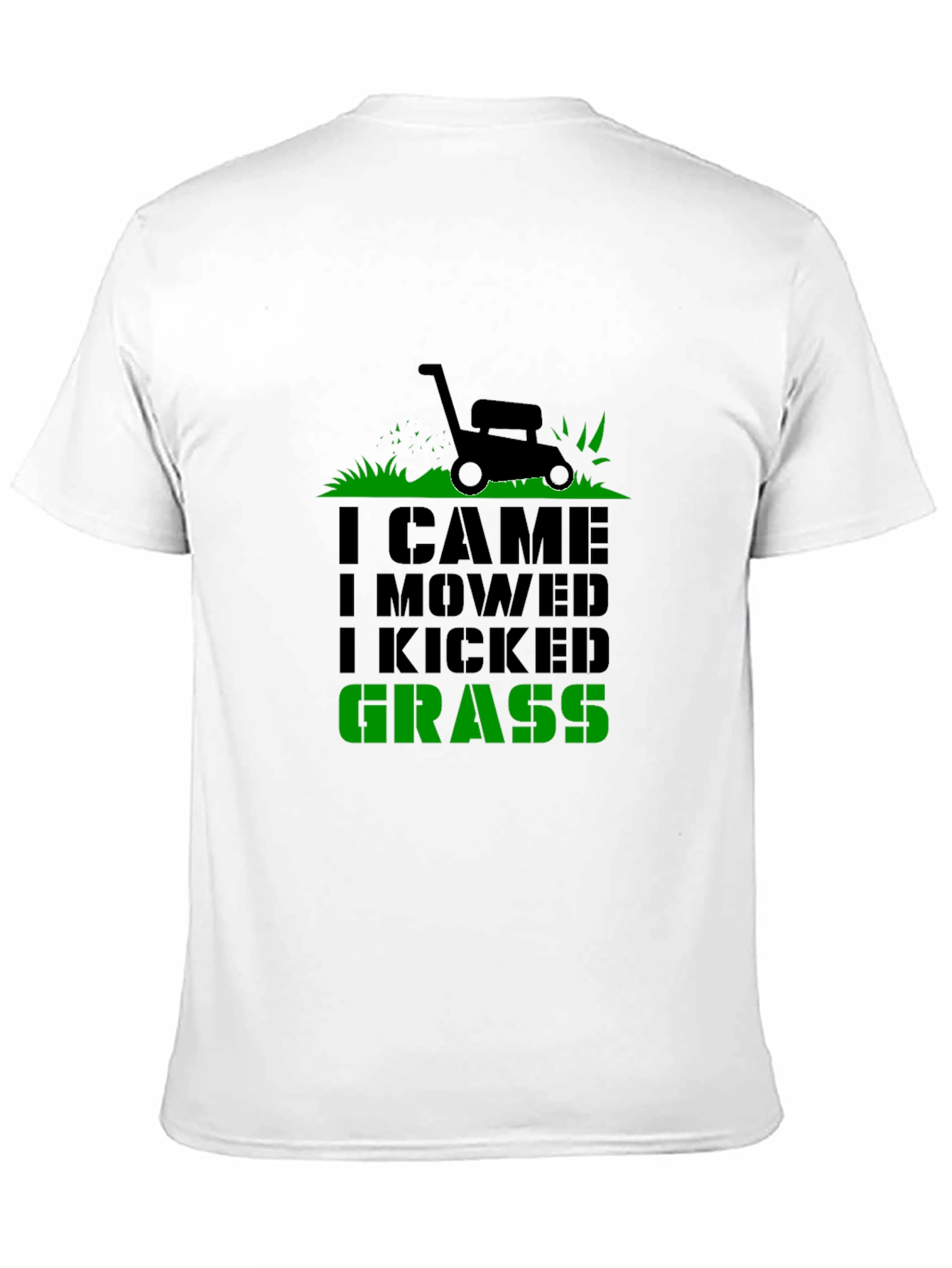 I Came I Mowed I Kicked Grass T-Shirt