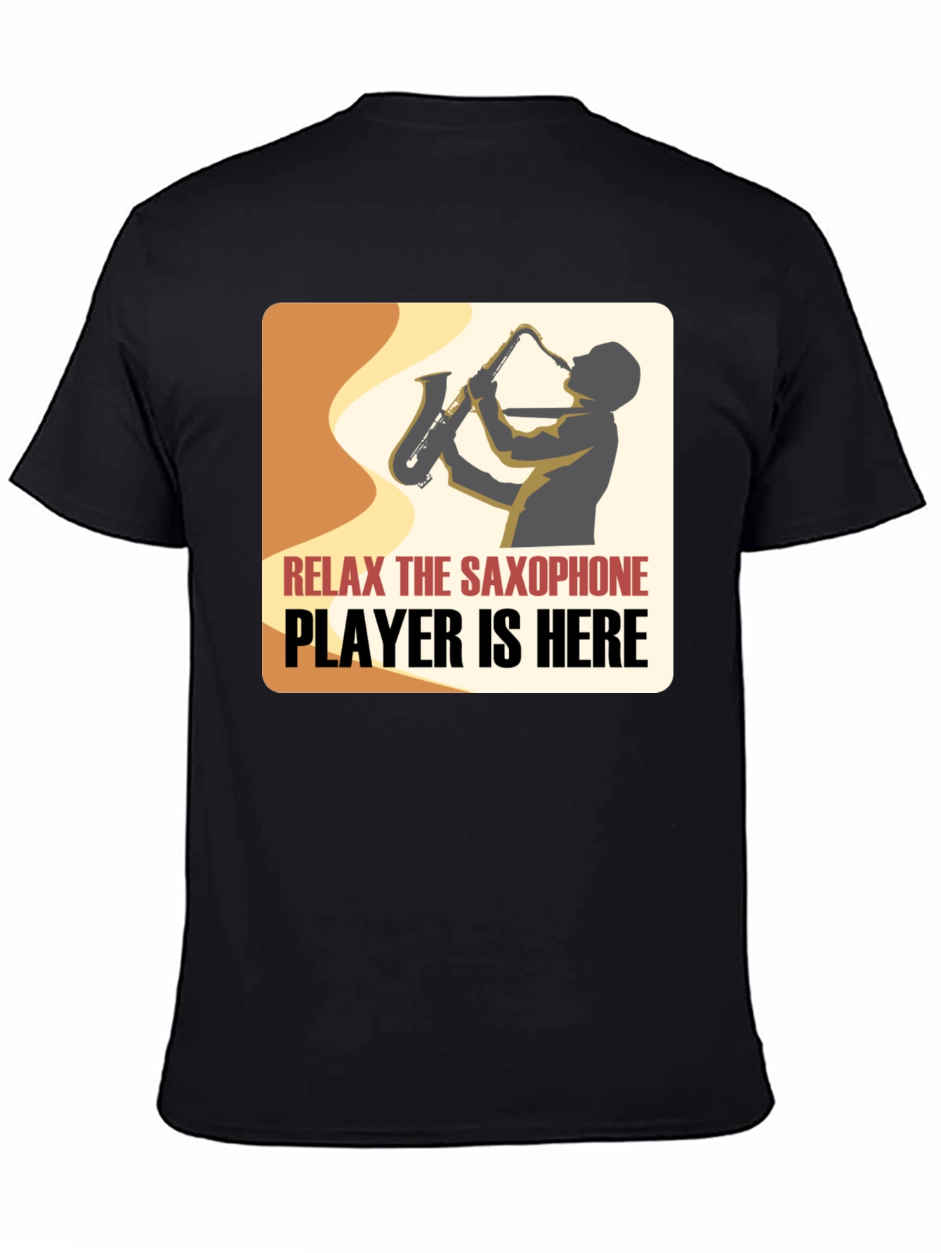 Saxophone Player Graphic Tee - Relax Im Here!