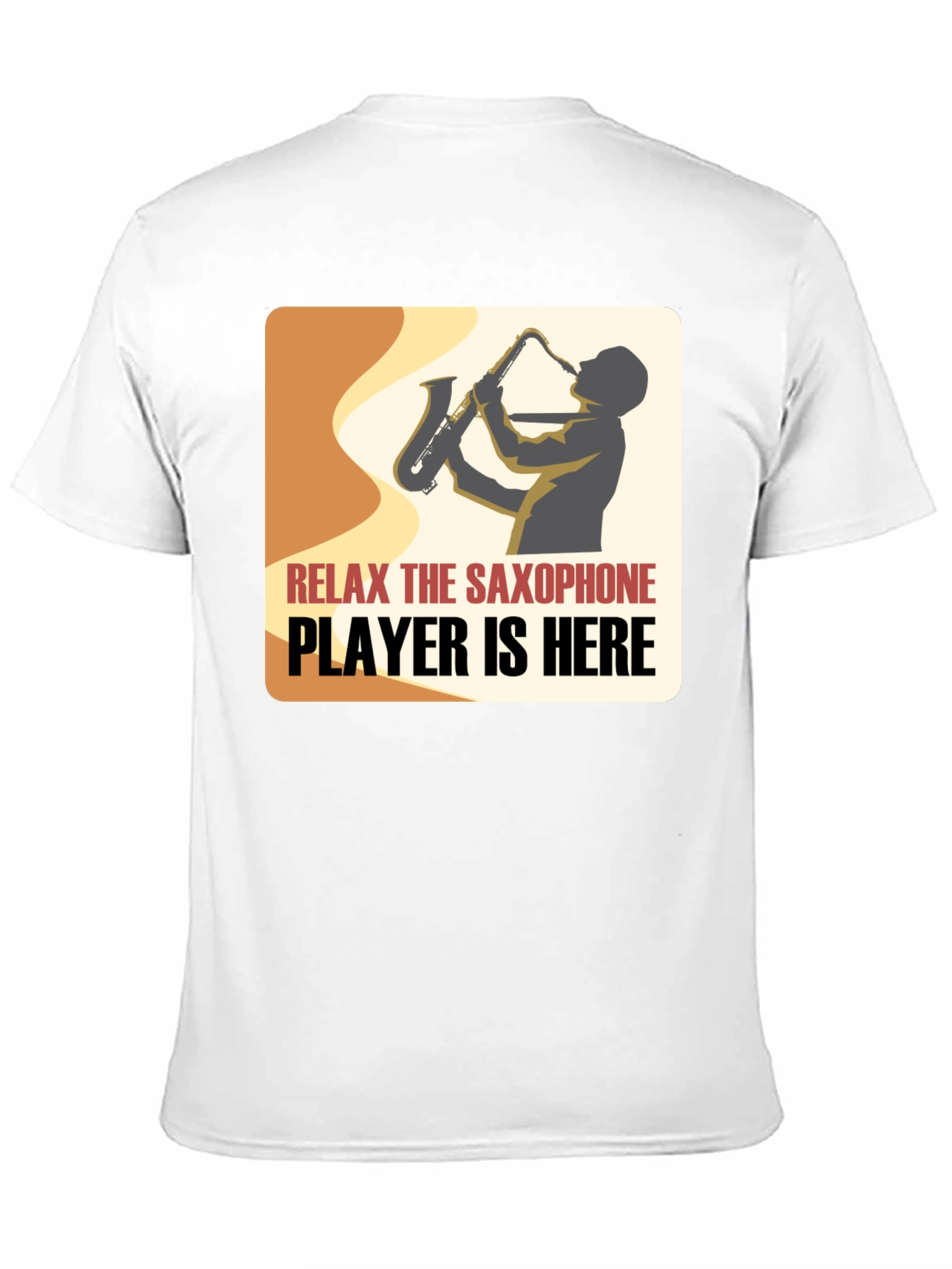Saxophone Player Graphic Tee - Relax Im Here!