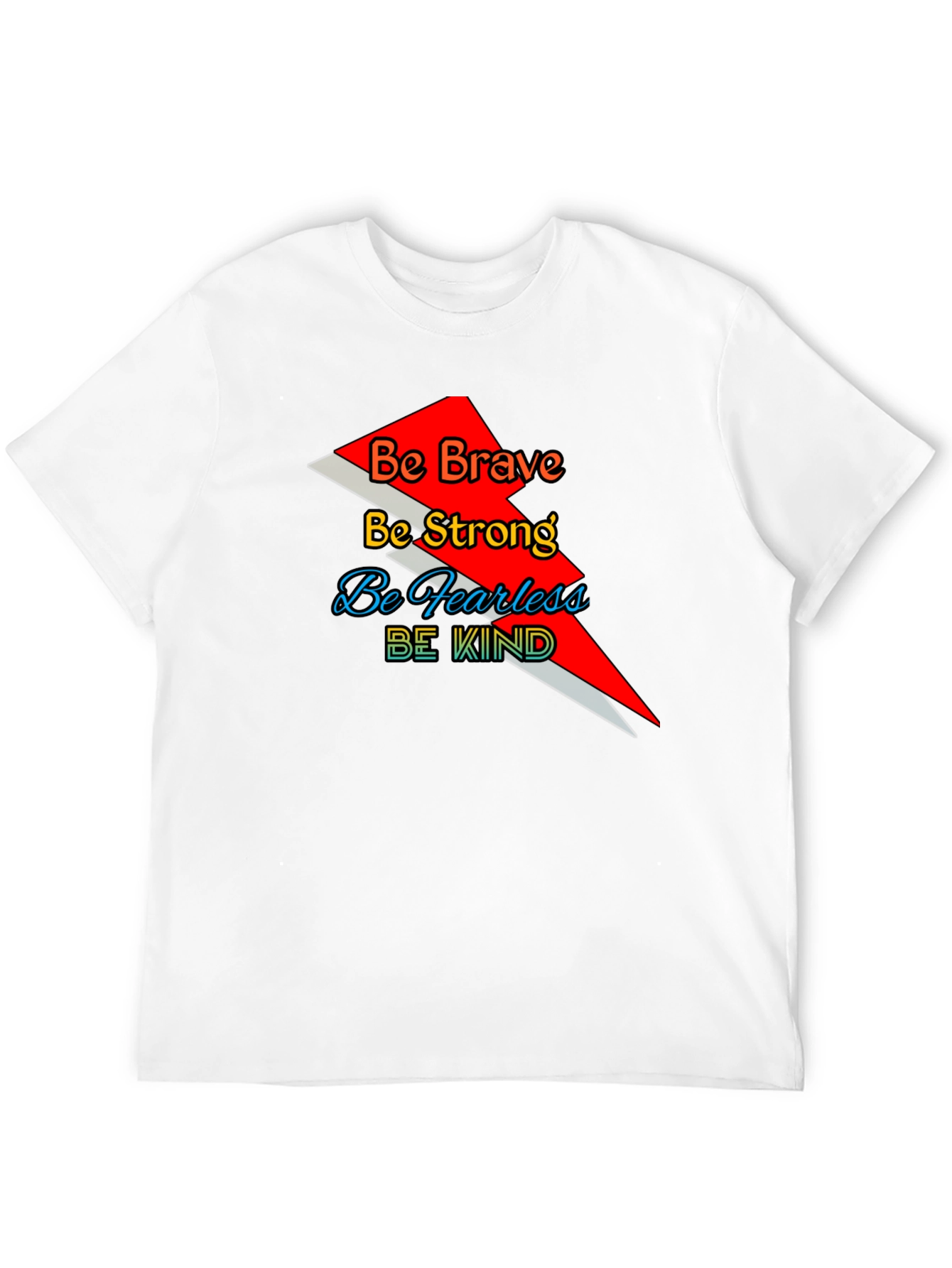 Motivational Graphic T-Shirt - Be Brave Strong Fearless Kind