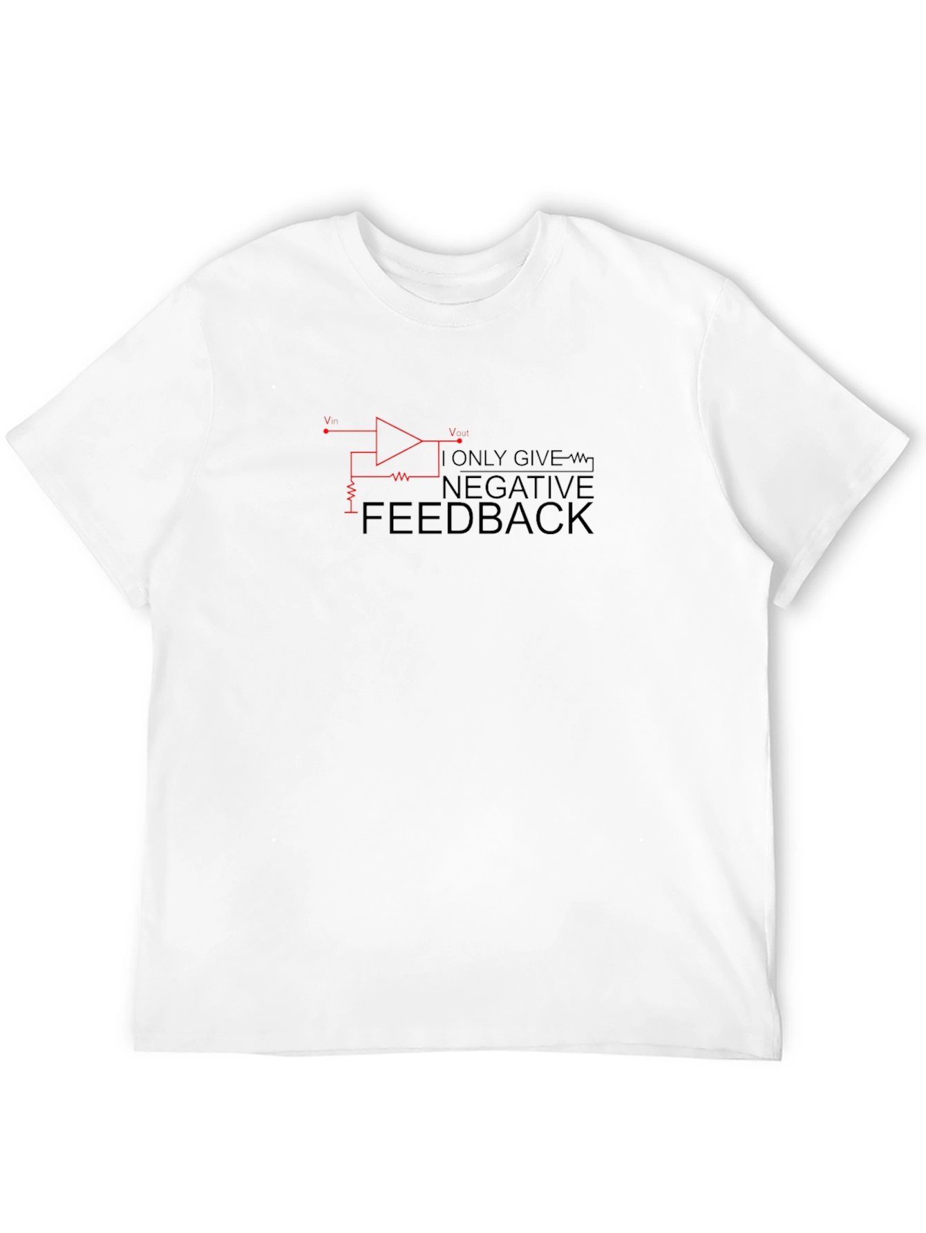 Negative Feedback T-Shirt - Engineer Humor