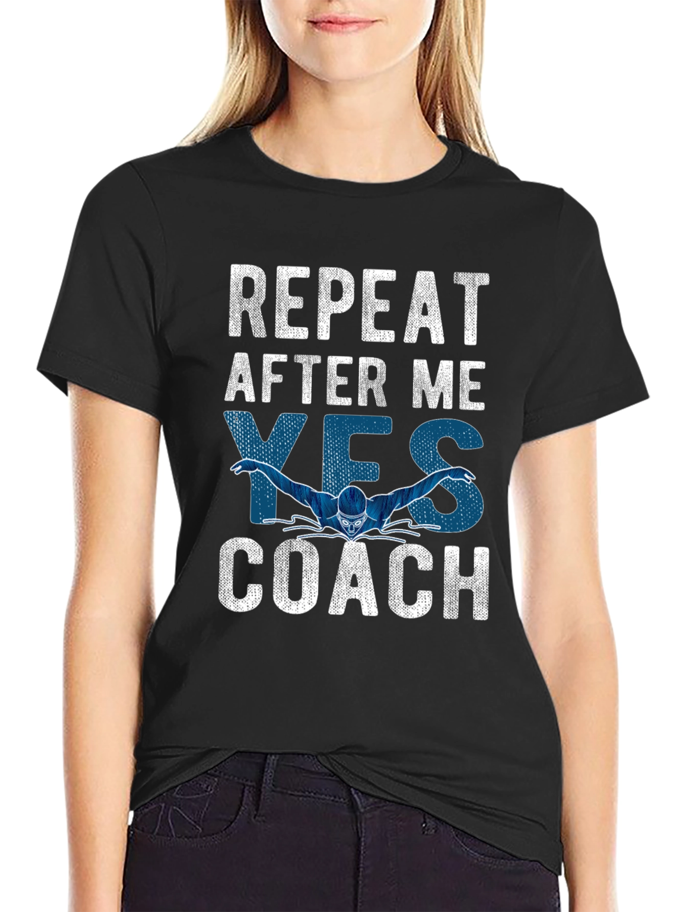 Funny Swimming Coach T-Shirt: Repeat After Me