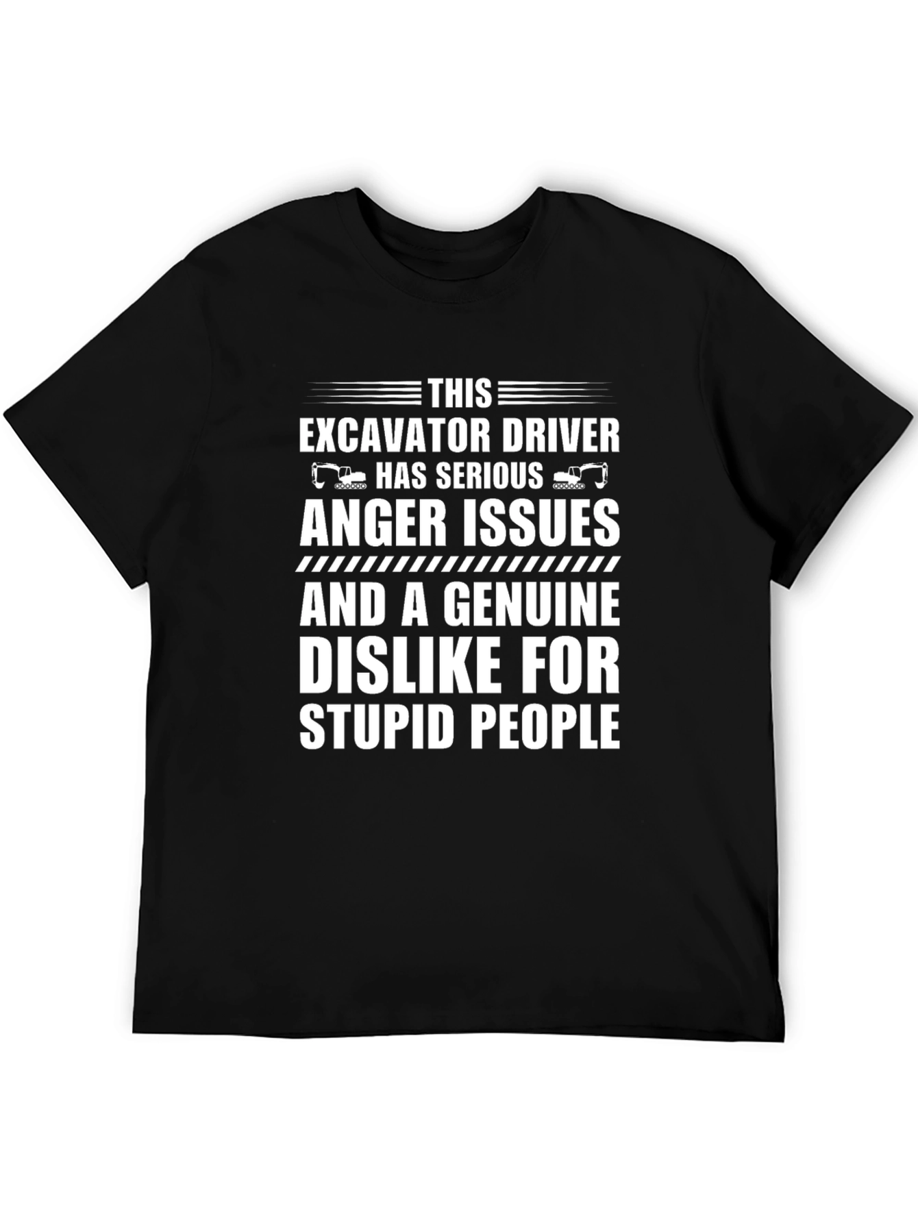 Excavator Driver Anger Issues T-Shirt