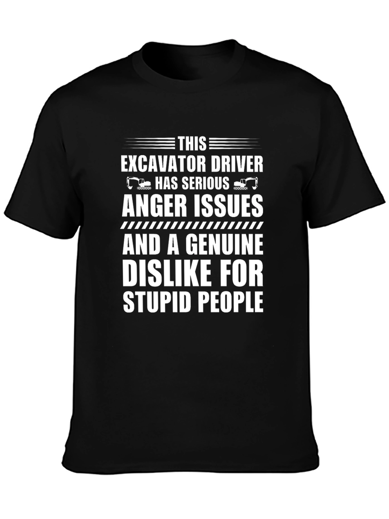 Excavator Driver Anger Issues T-Shirt