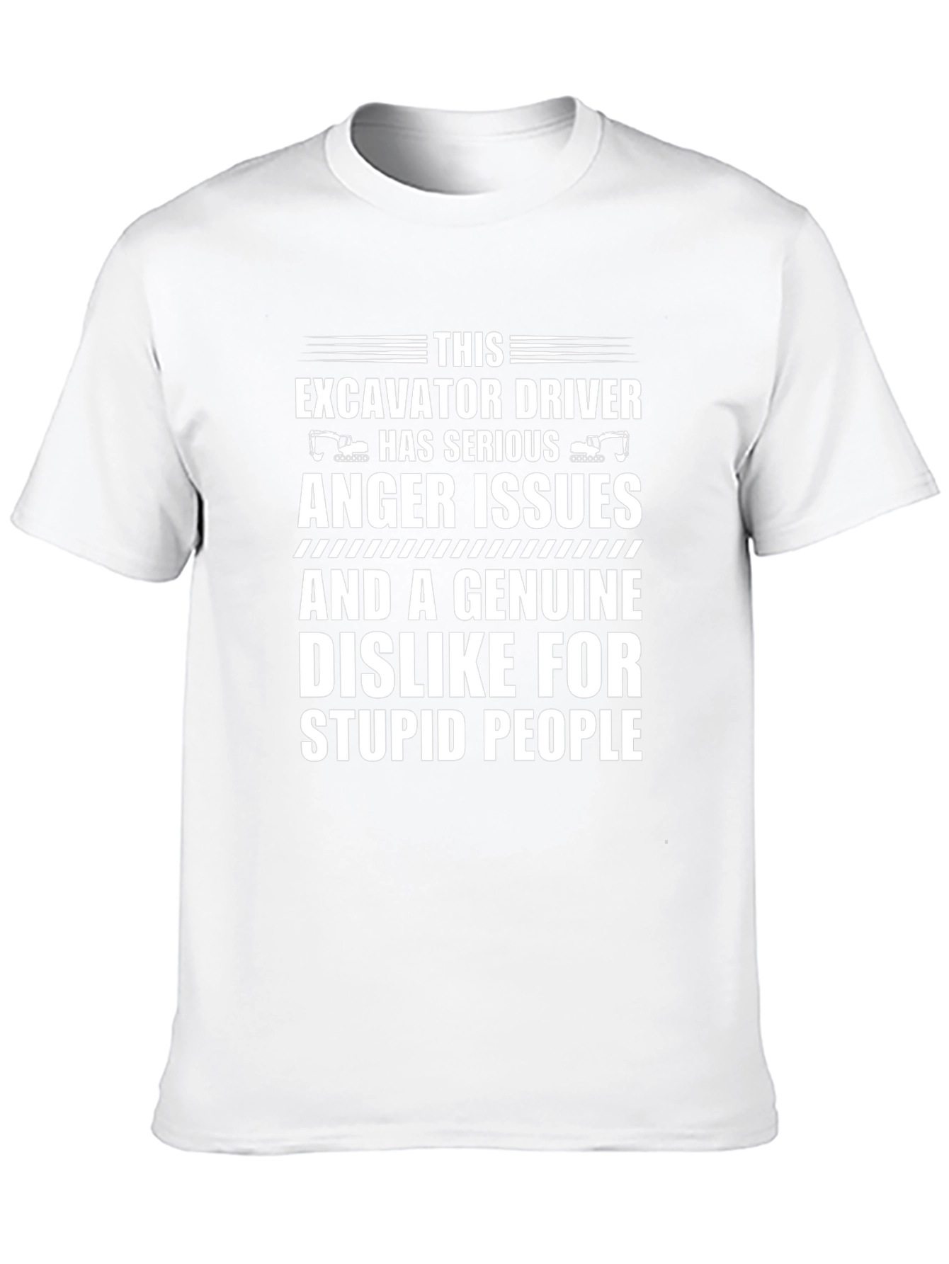 Excavator Driver Anger Issues T-Shirt