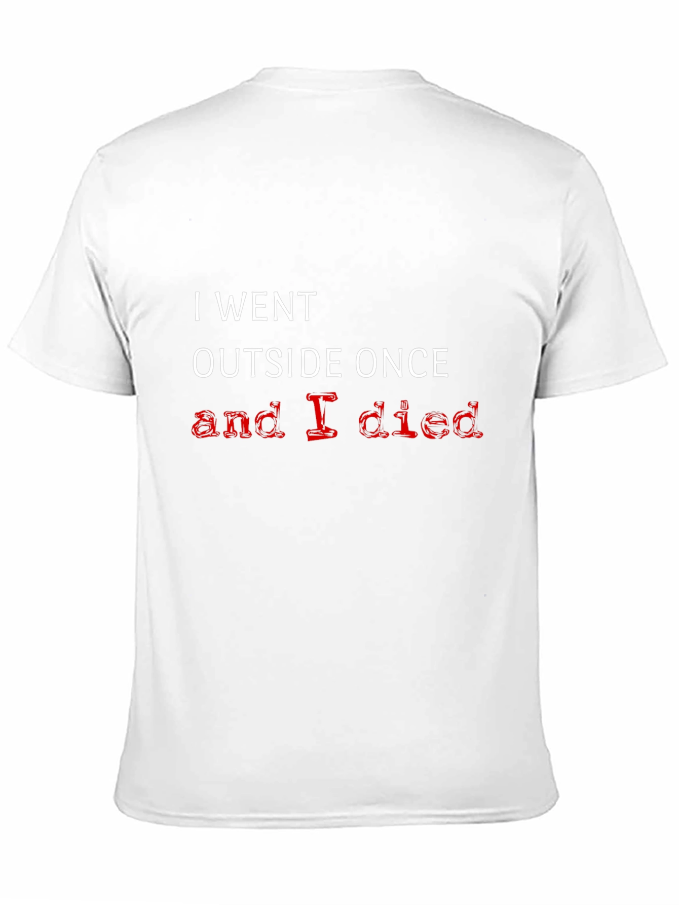 Humorous I Went Outside Once Graphic T-Shirt
