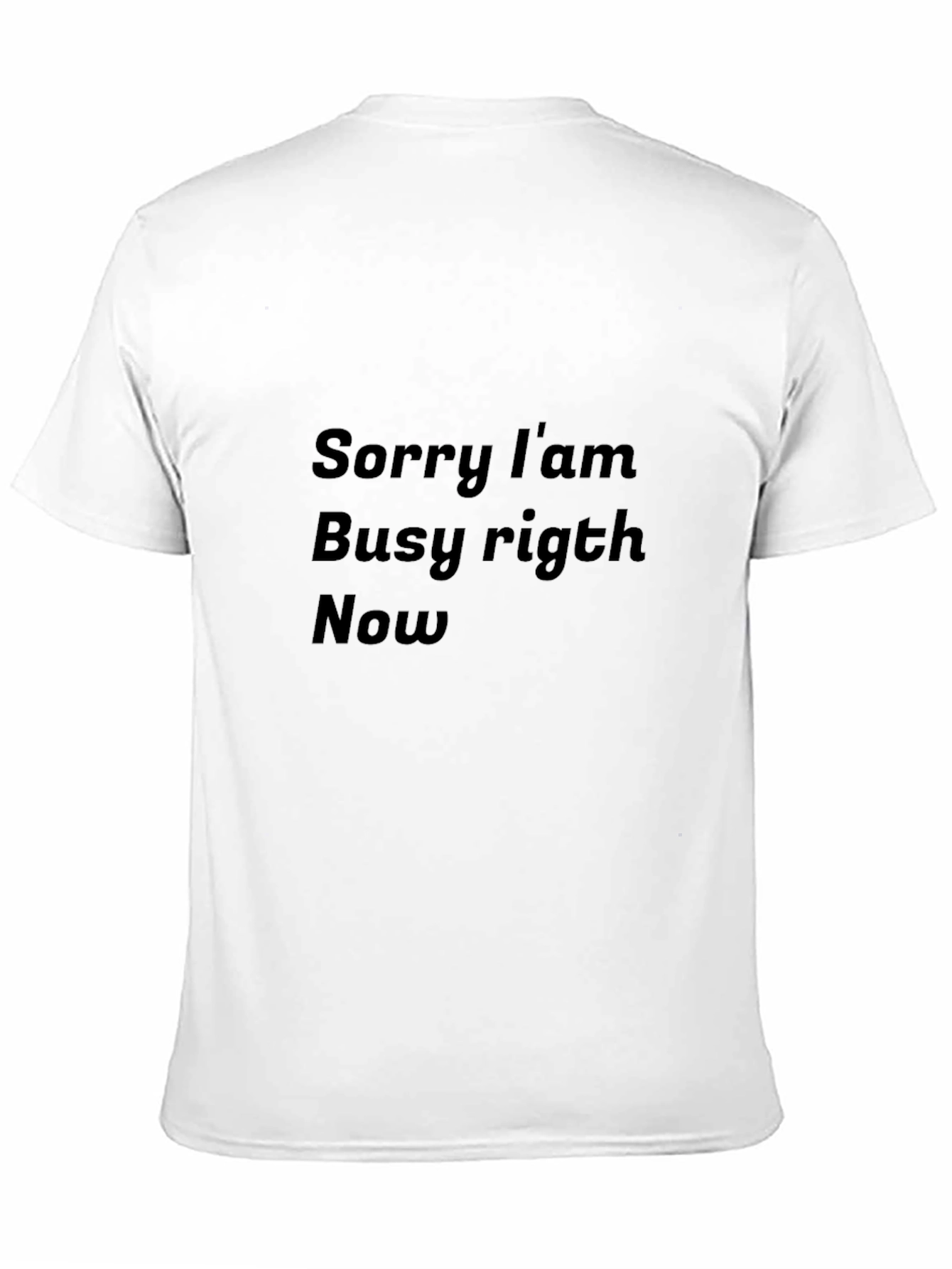 Sorry Im Busy Right Now Black T-Shirt