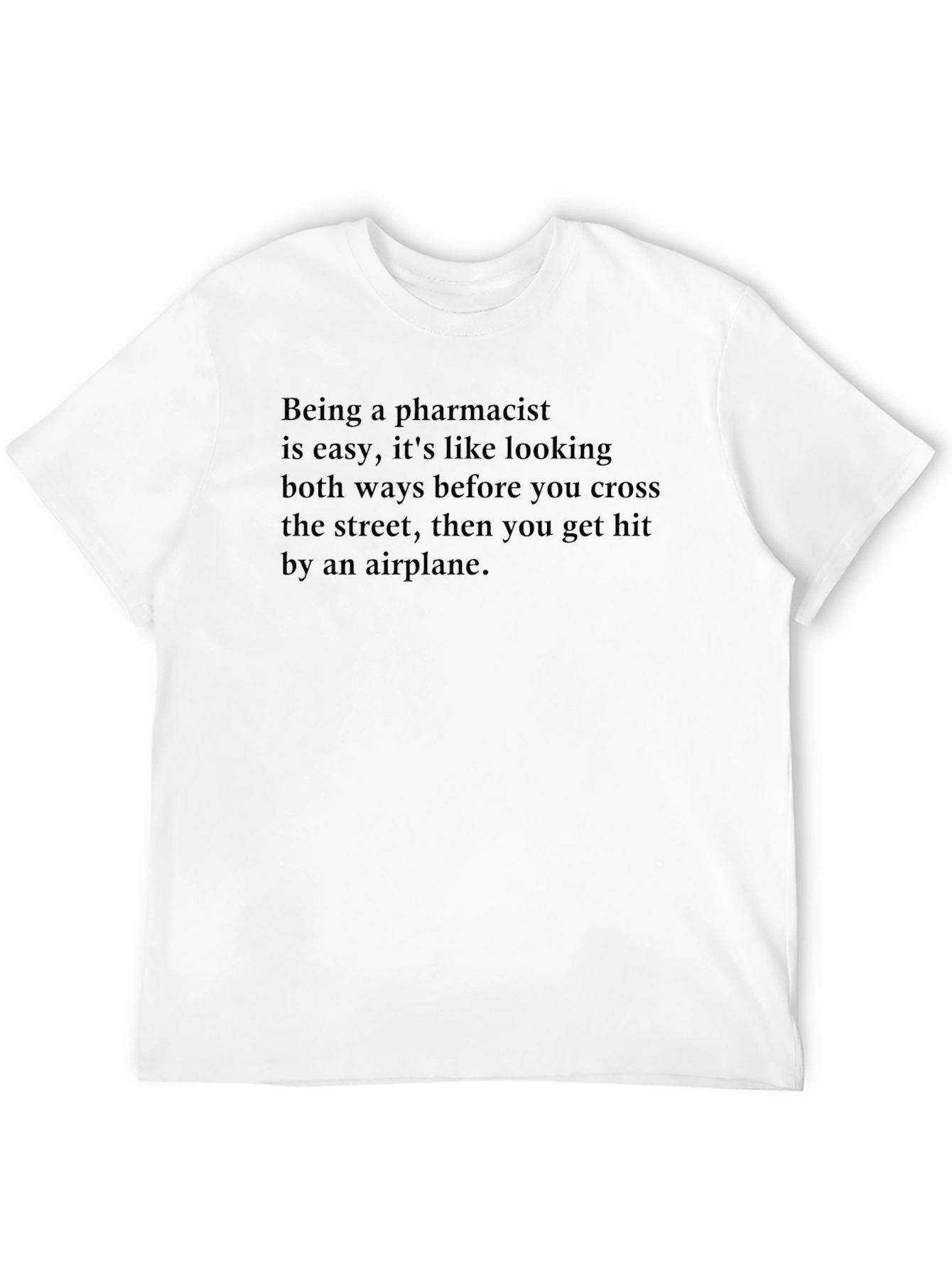 Pharmacist Humor Tee - Airplane Strike!