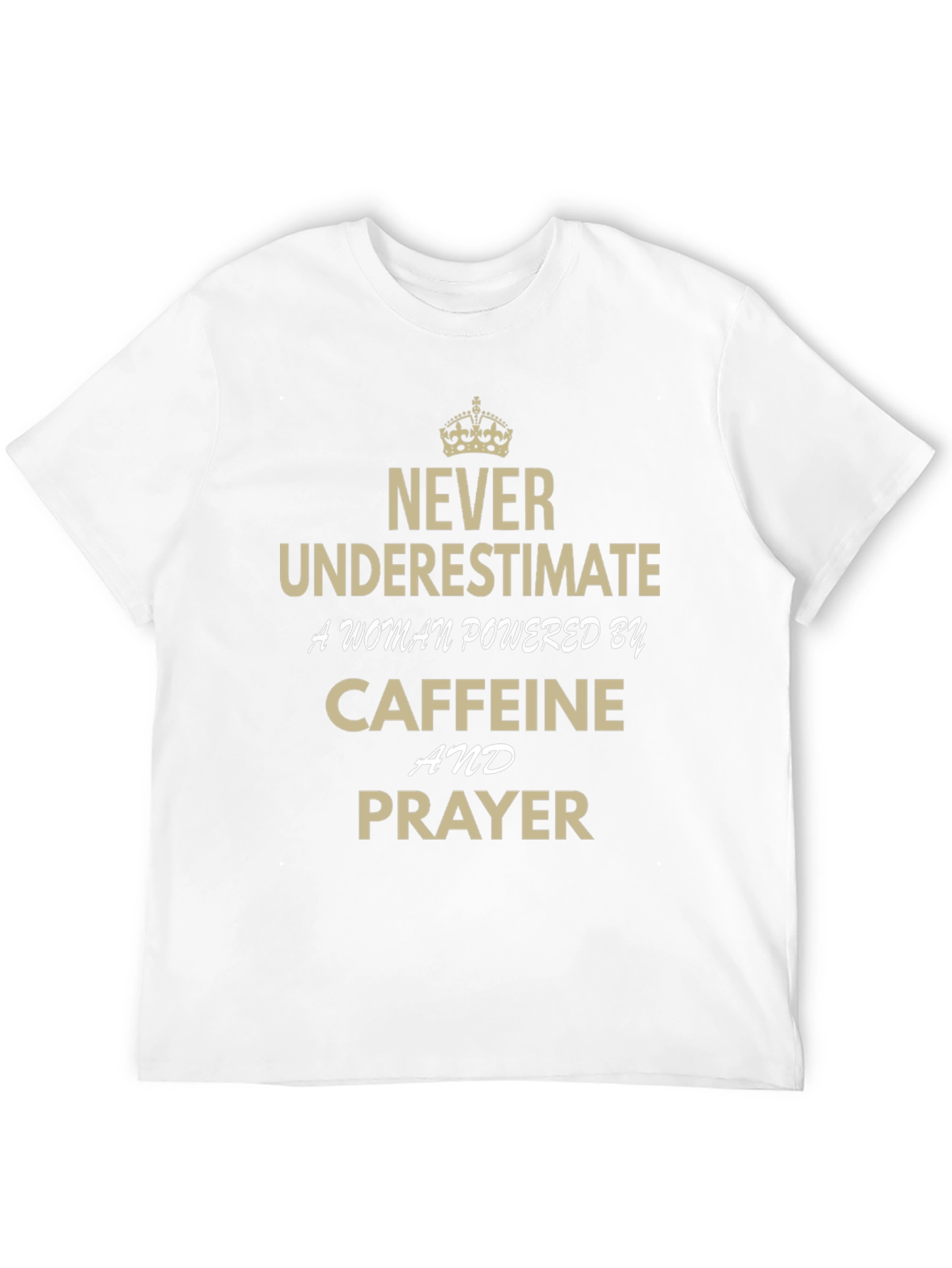 Empowered Woman T-Shirt: Caffeine & Prayer