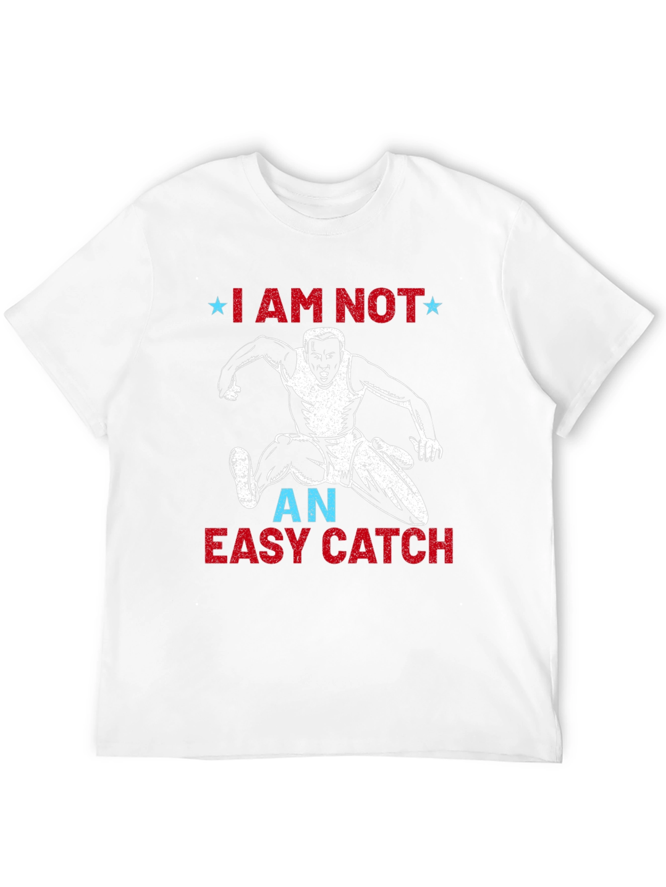 I am not an easy catch t-shirt