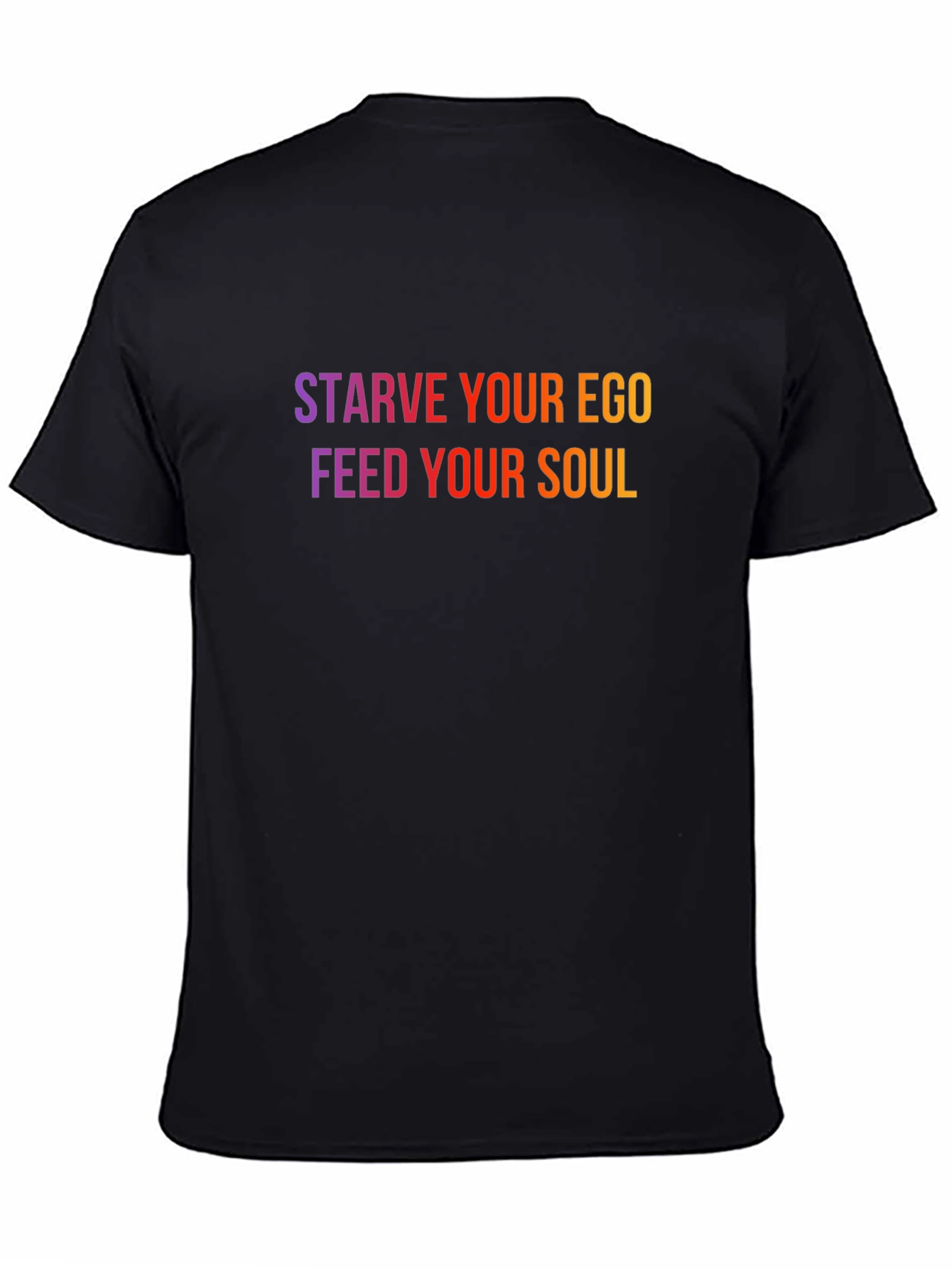 Starve Your Ego Feed Your Soul Graphic Tee
